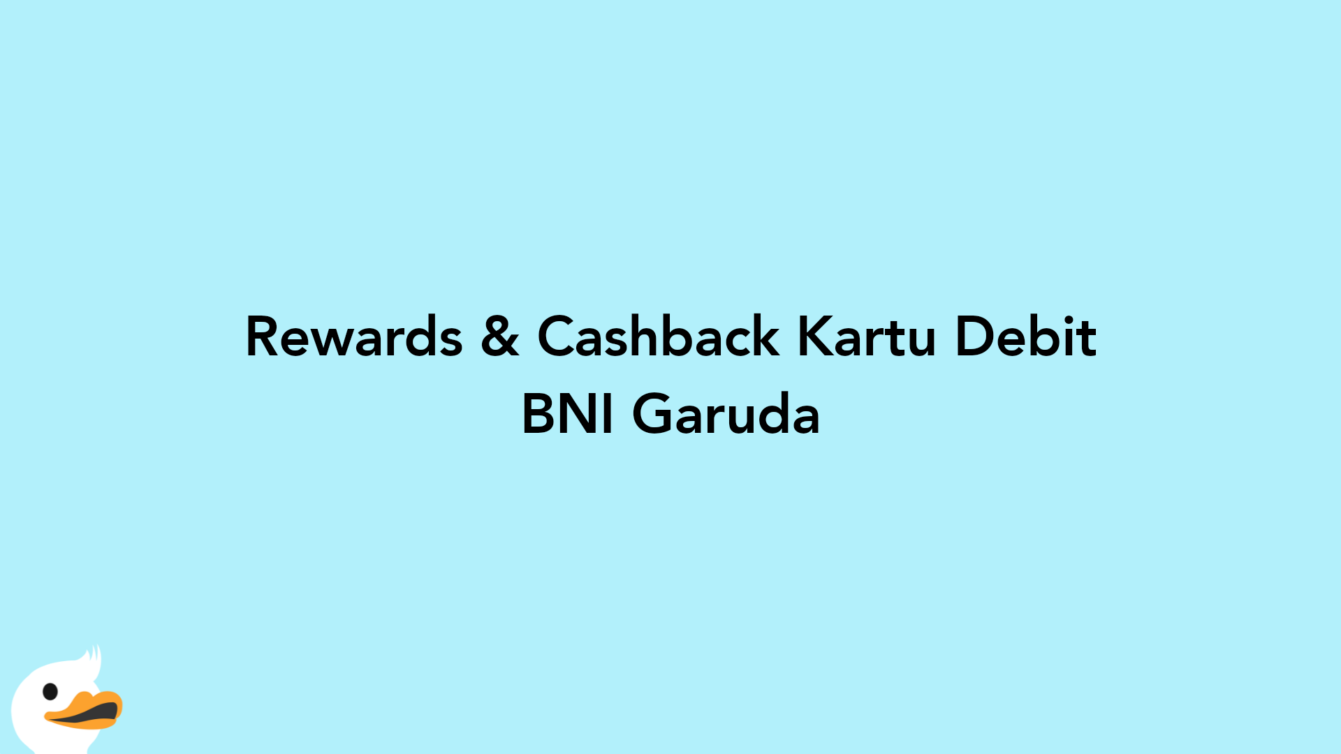 Rewards & Cashback Kartu Debit BNI Garuda