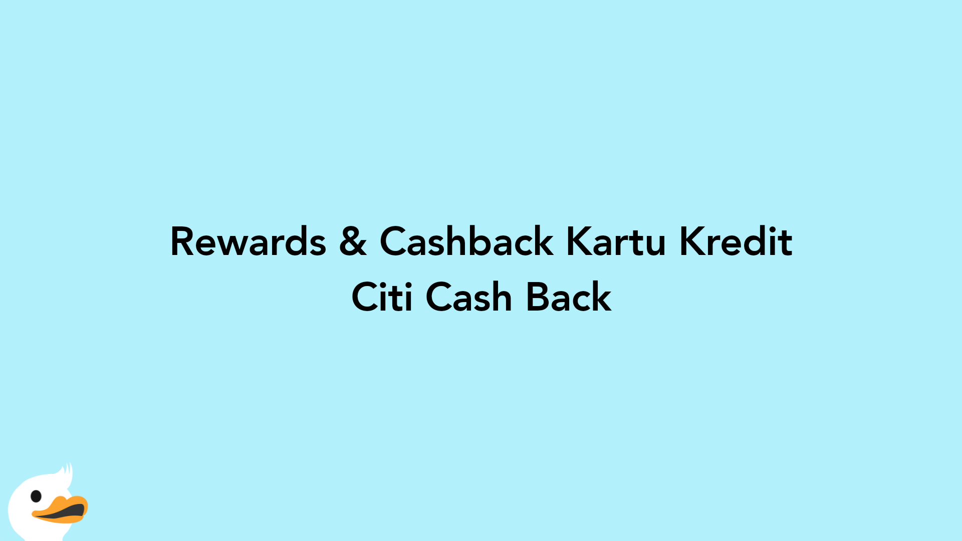 Rewards & Cashback Kartu Kredit Citi Cash Back