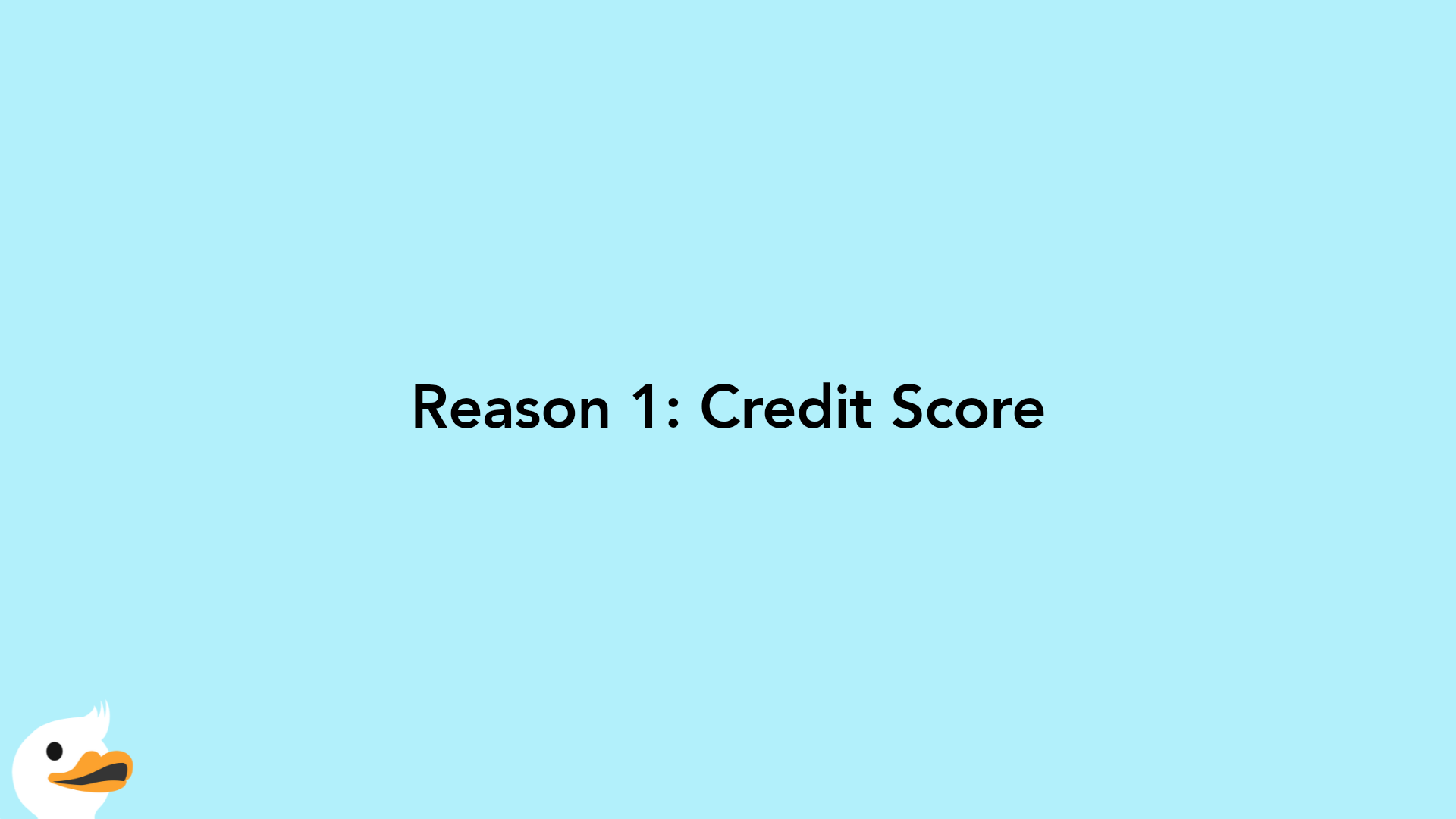 Reason 1: Credit Score