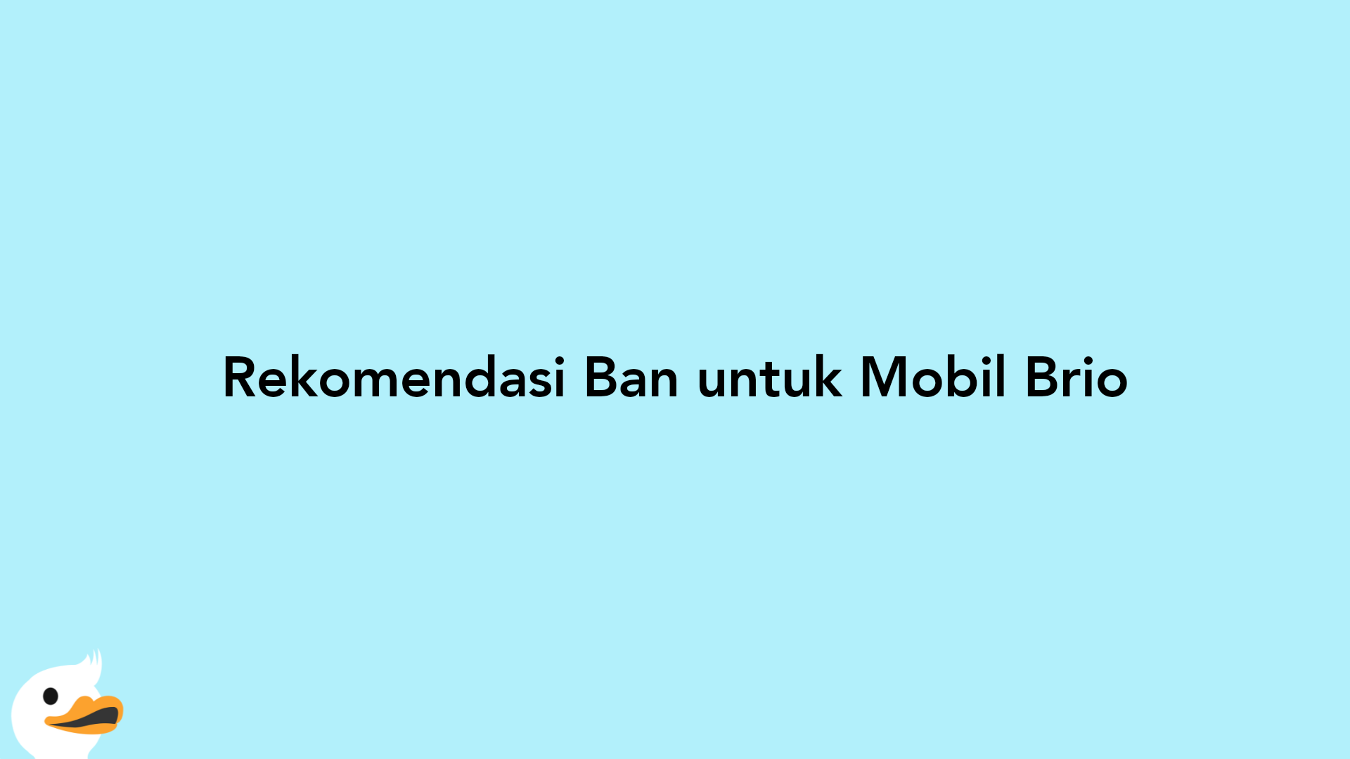 Rekomendasi Ban untuk Mobil Brio