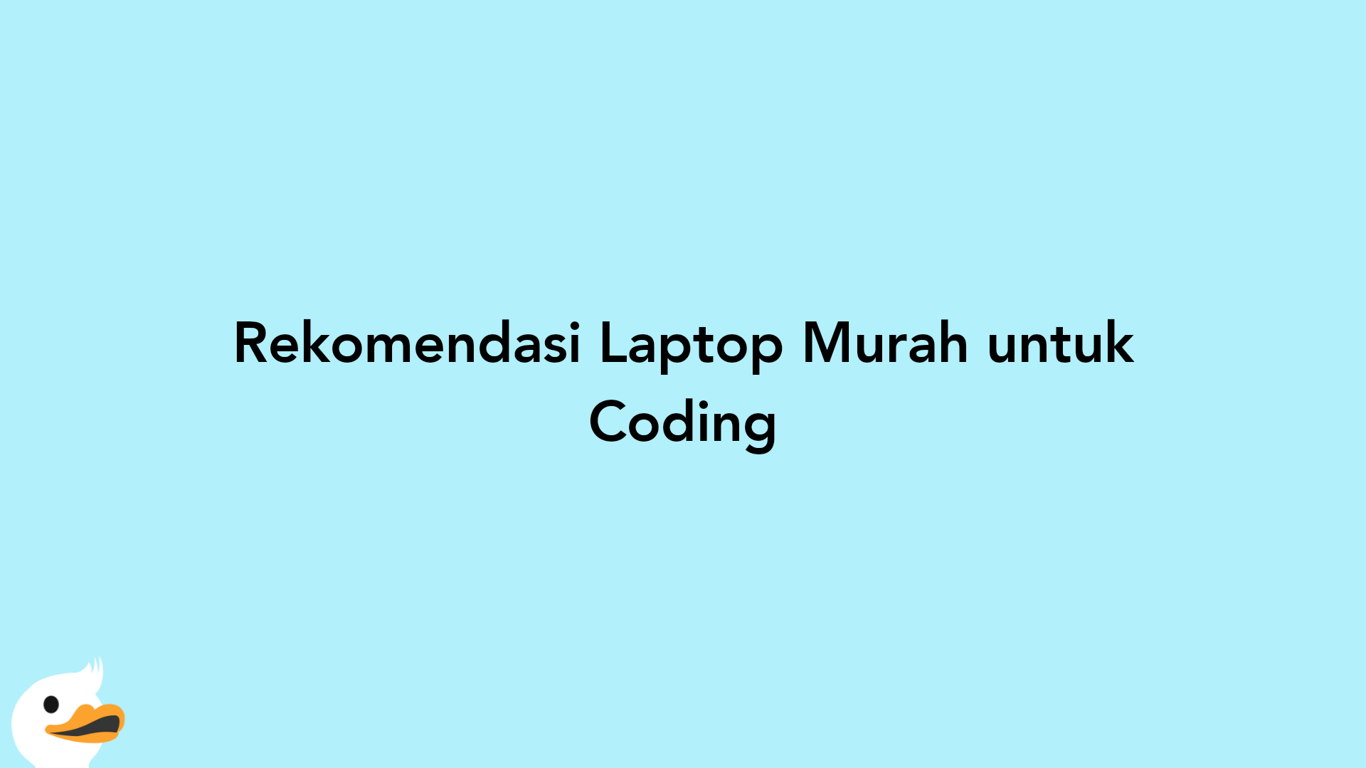 Rekomendasi Laptop Murah untuk Coding