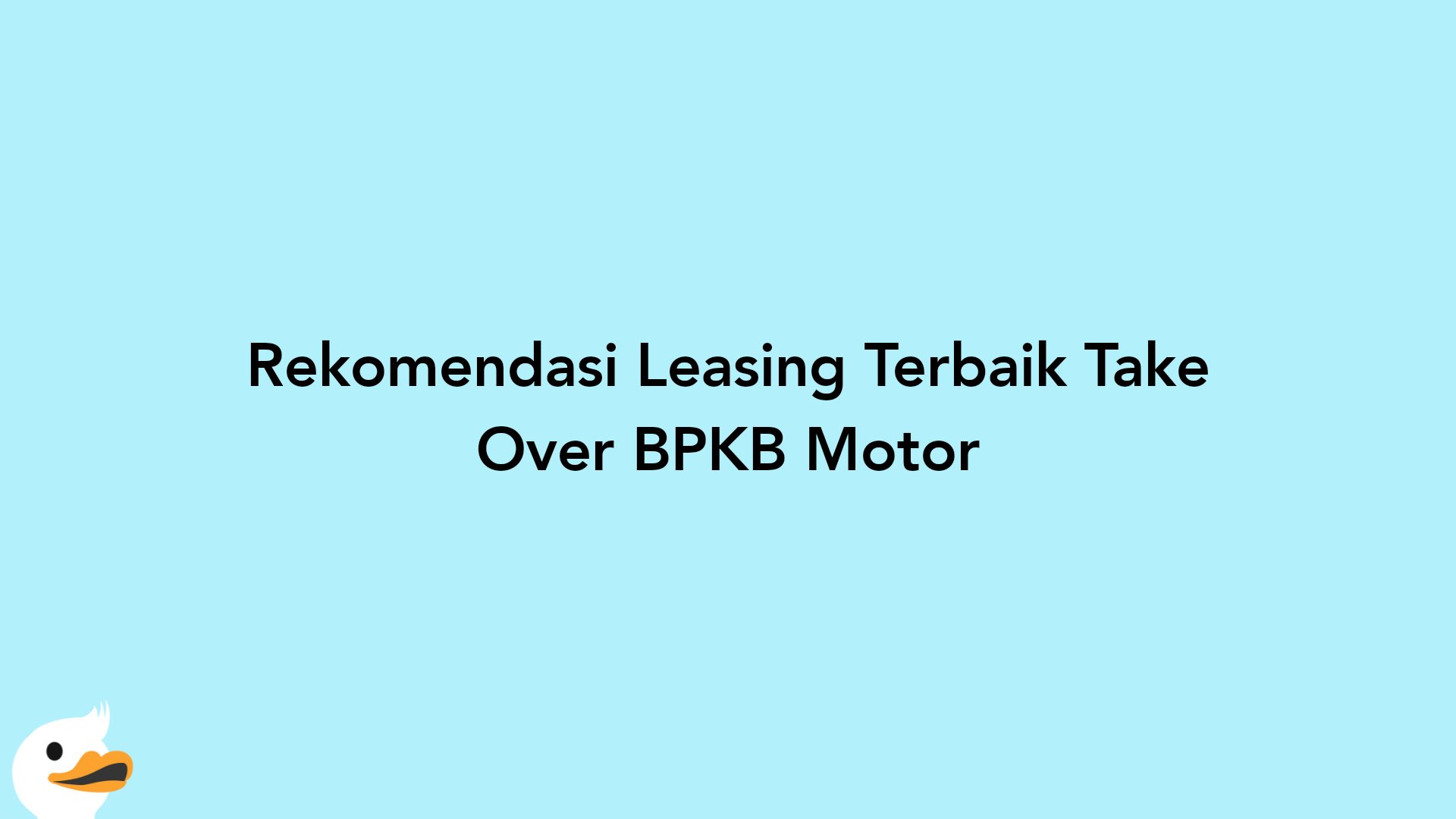 Rekomendasi Leasing Terbaik Take Over BPKB Motor