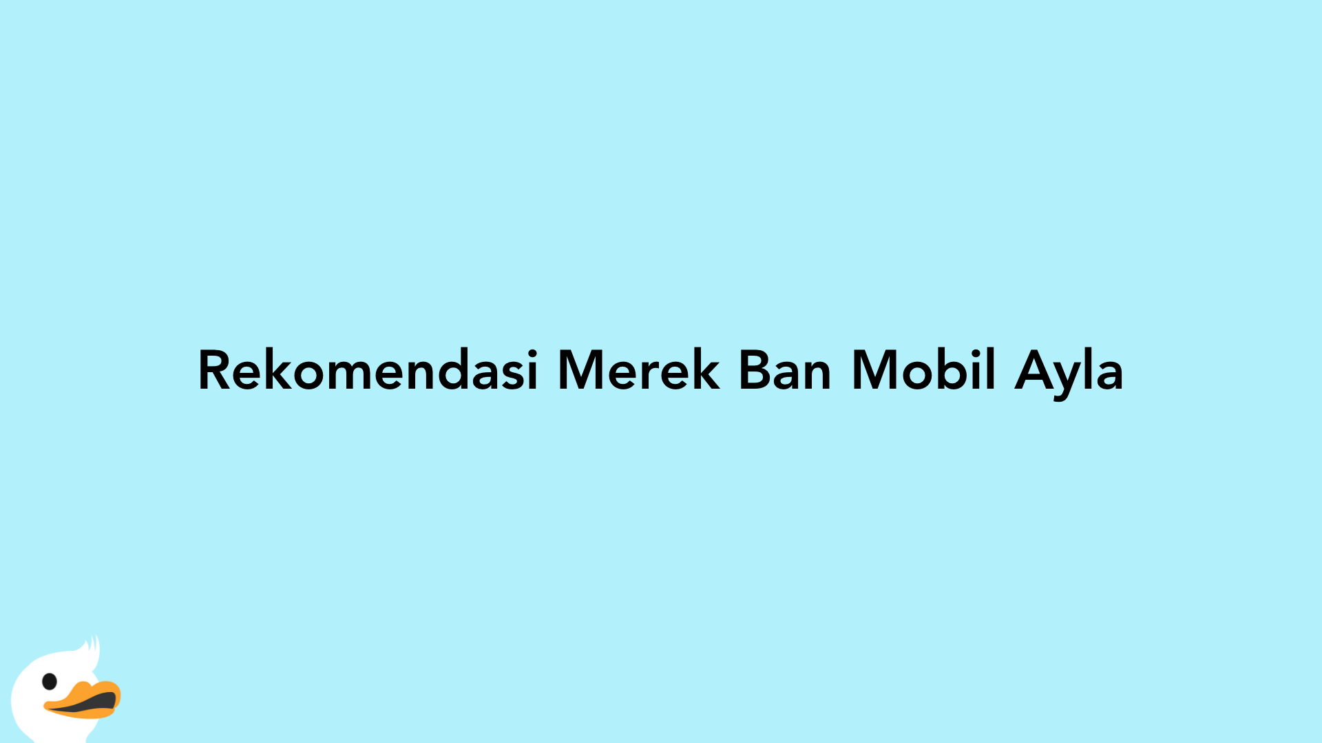Rekomendasi Merek Ban Mobil Ayla