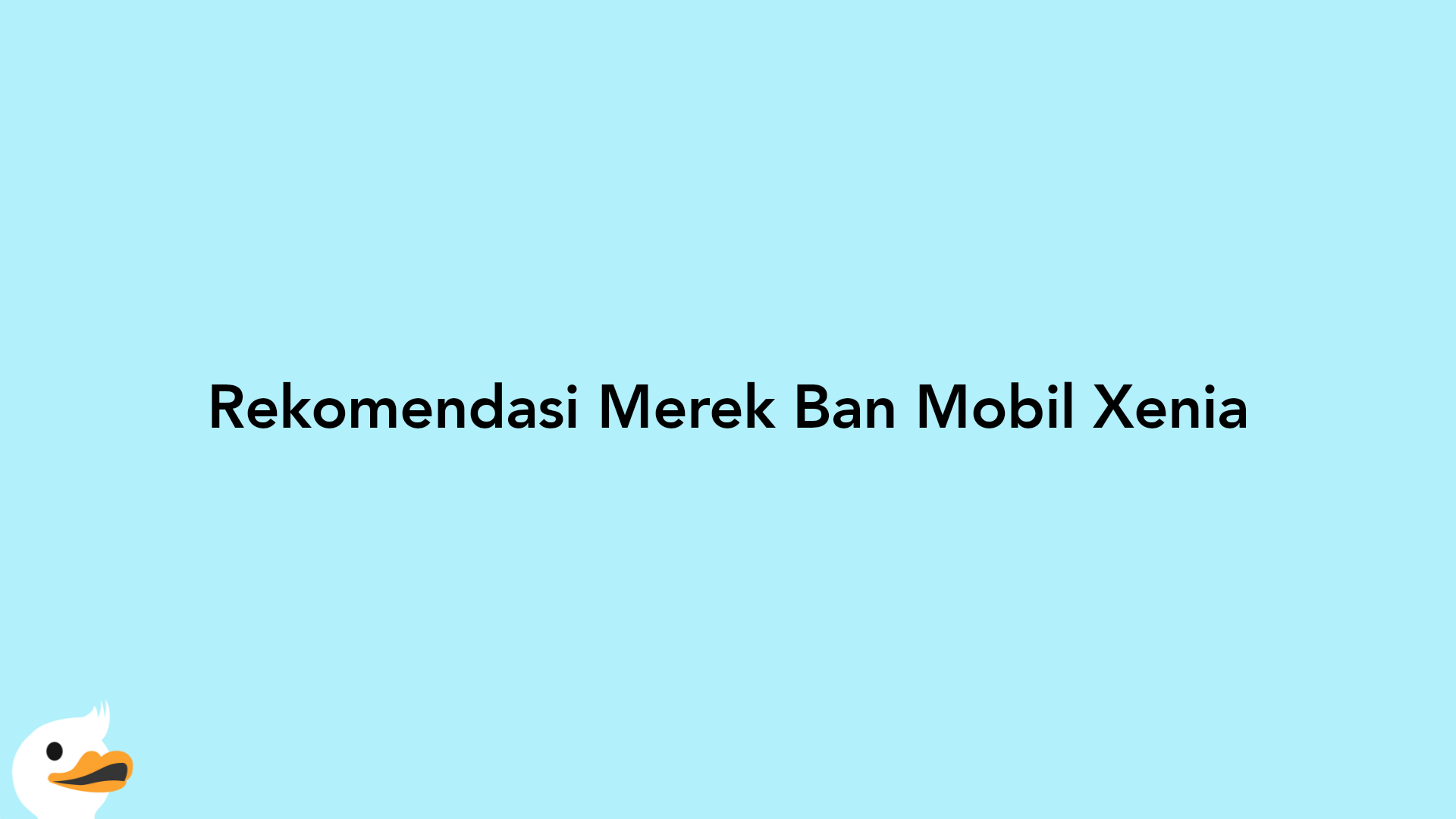 Rekomendasi Merek Ban Mobil Xenia