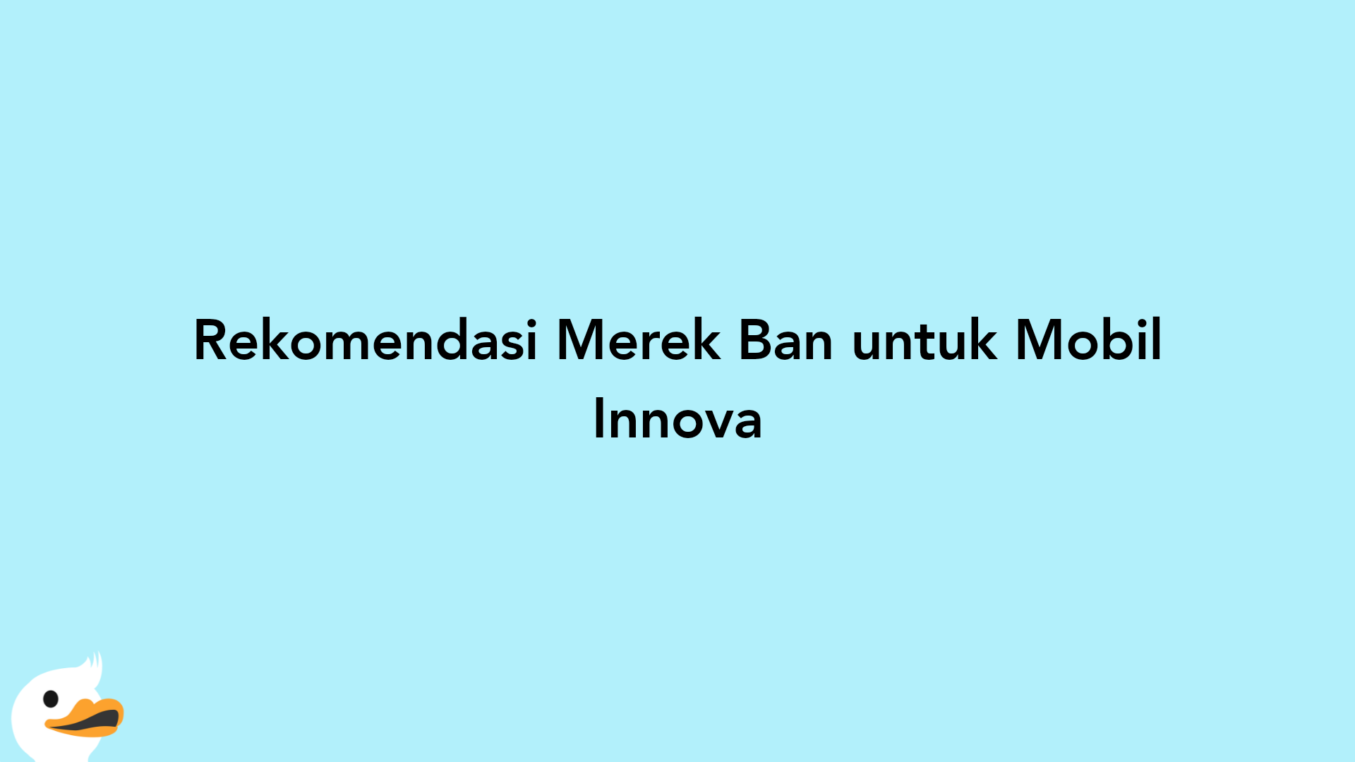 Rekomendasi Merek Ban untuk Mobil Innova
