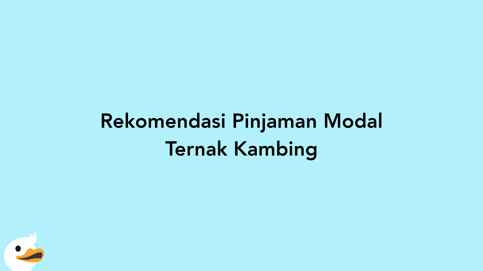 Rekomendasi Pinjaman Modal Ternak Kambing