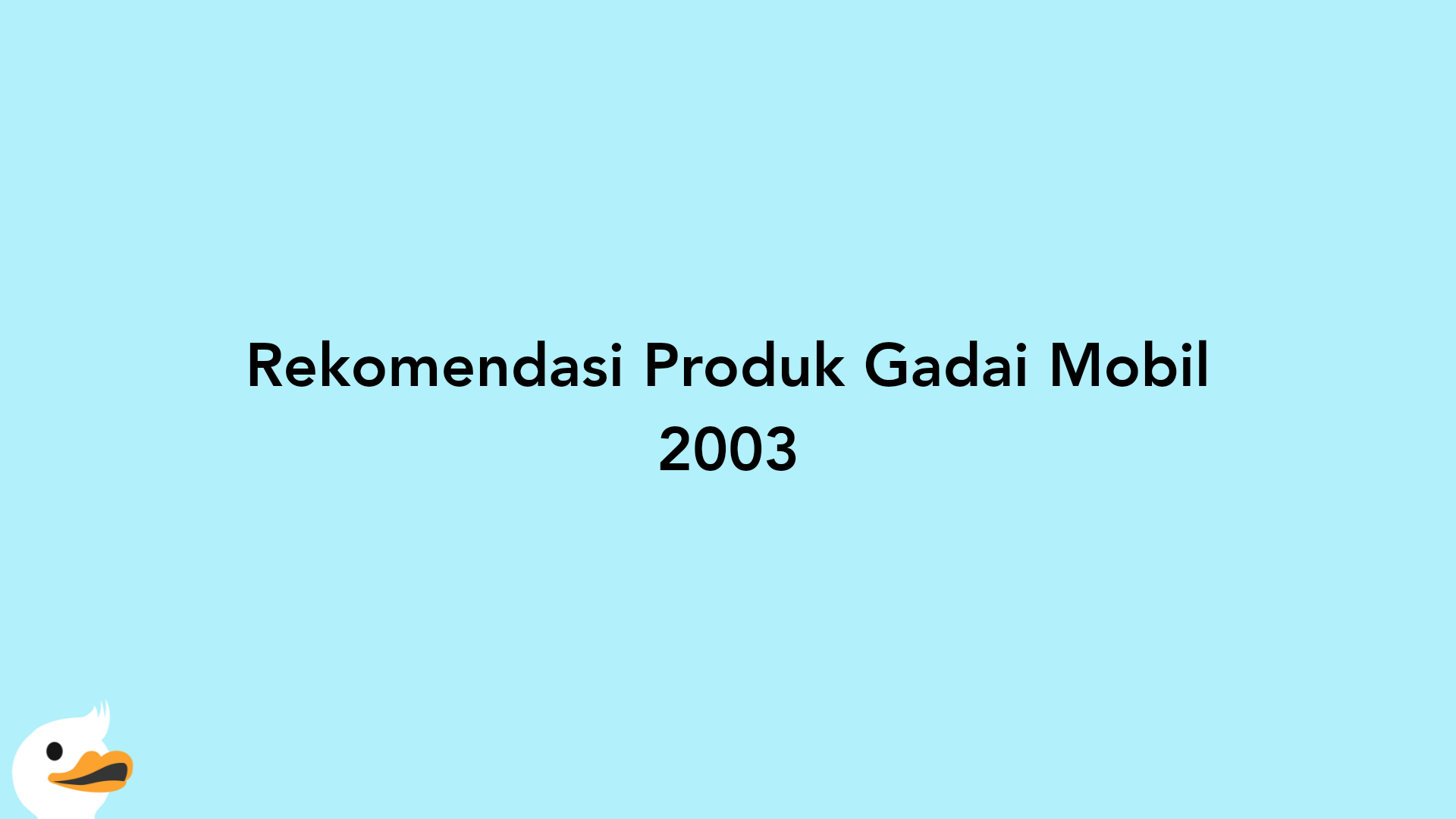 Rekomendasi Produk Gadai Mobil 2003