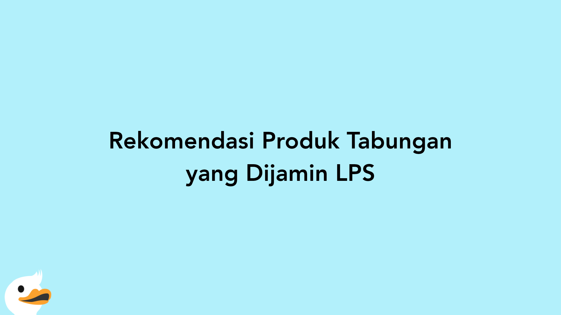 Rekomendasi Produk Tabungan yang Dijamin LPS