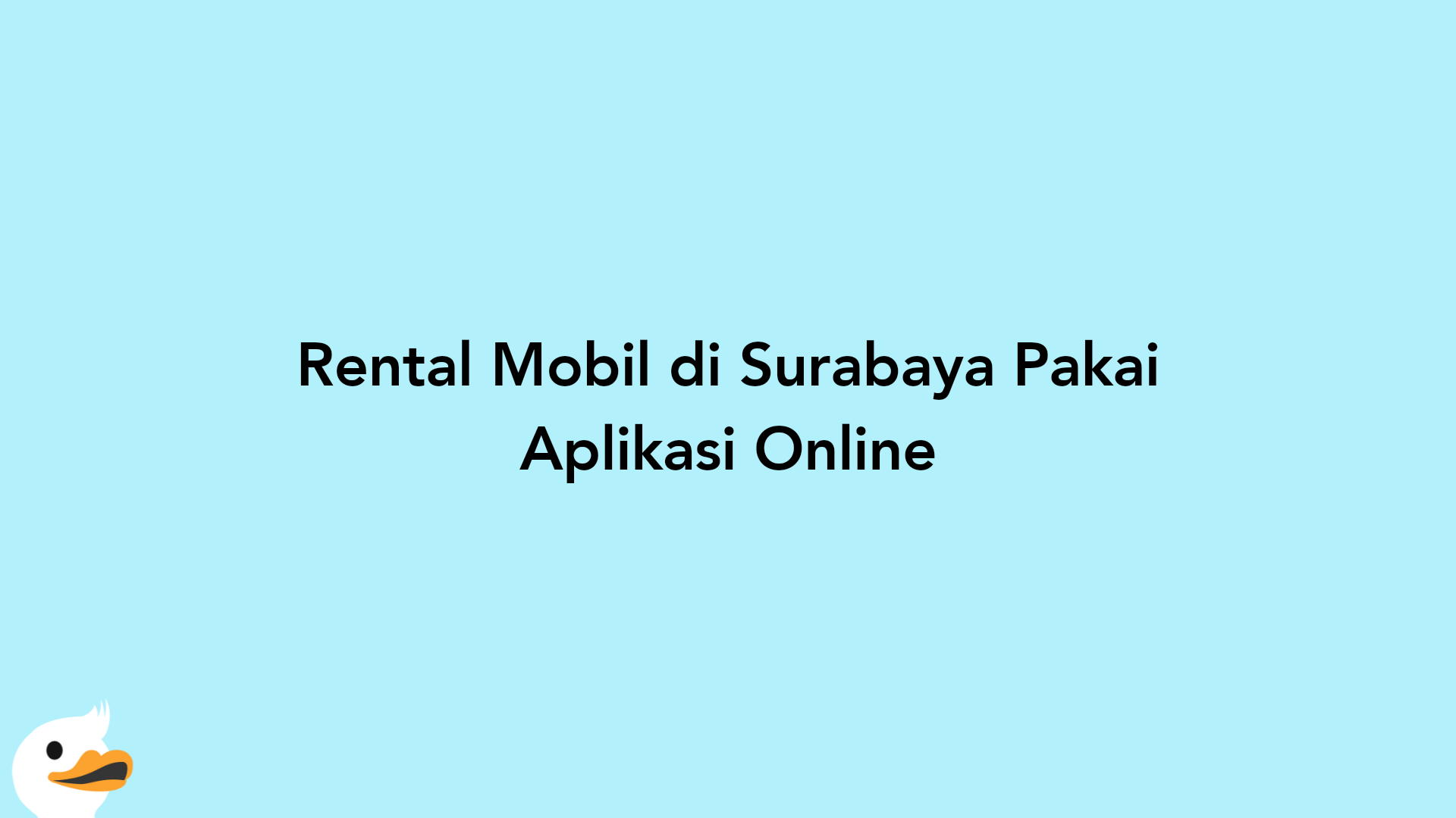 Rental Mobil di Surabaya Pakai Aplikasi Online