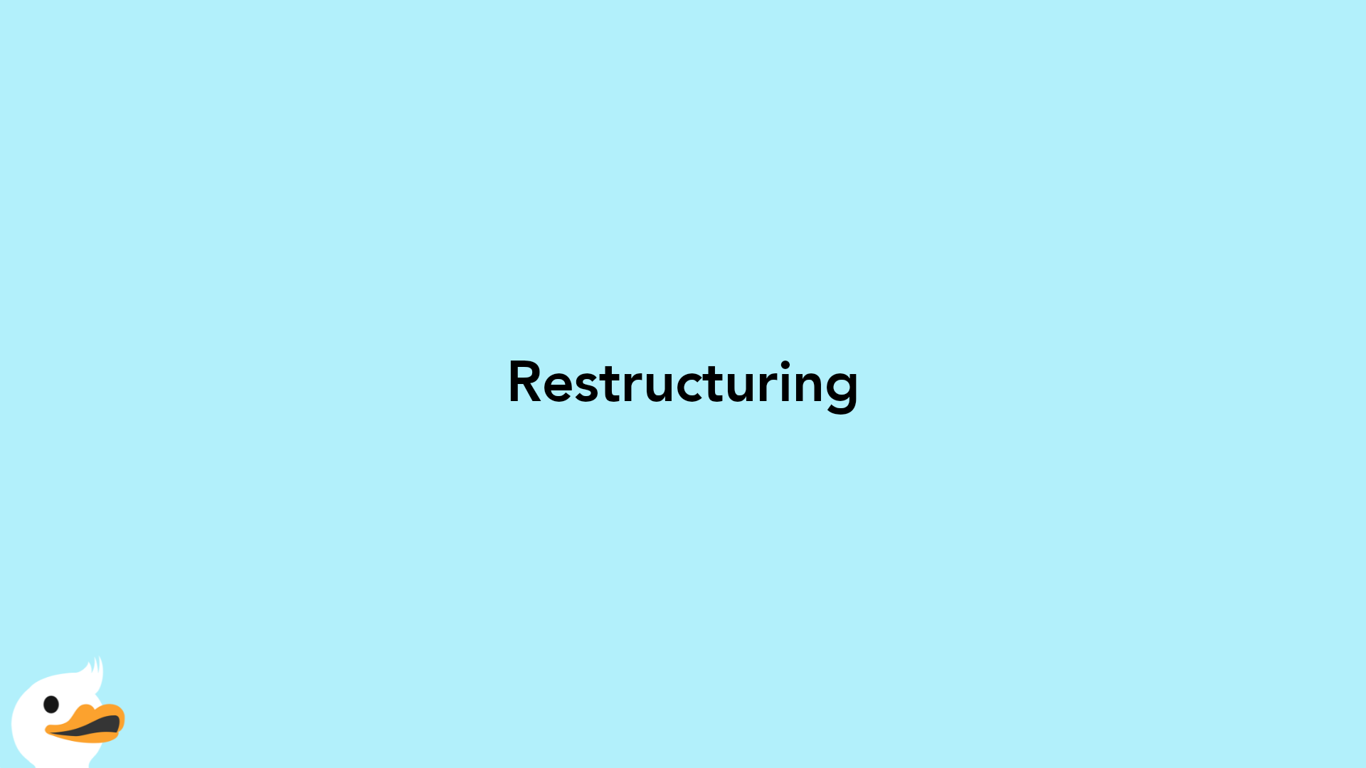 Restructuring