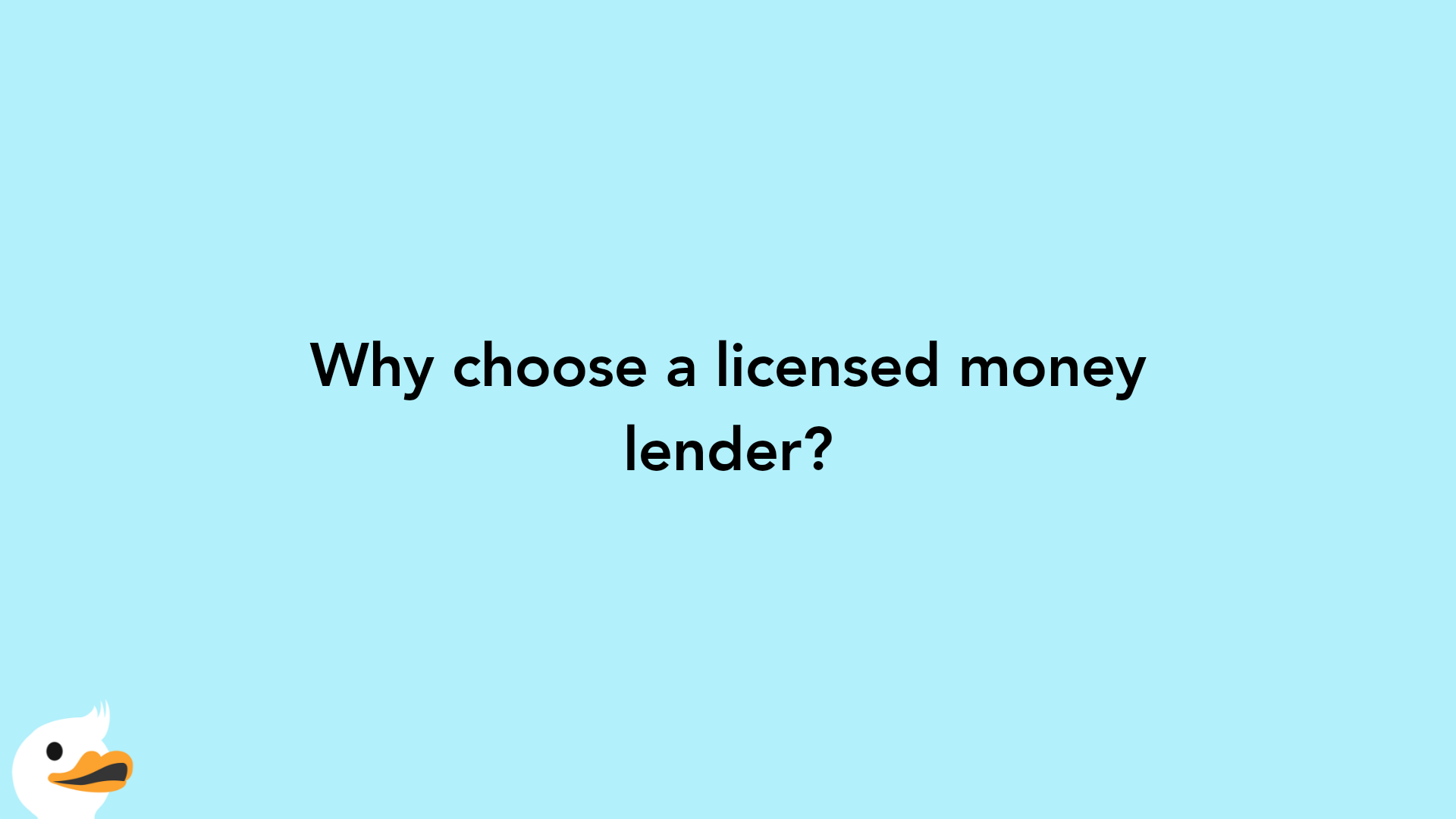 Why choose a licensed money lender?