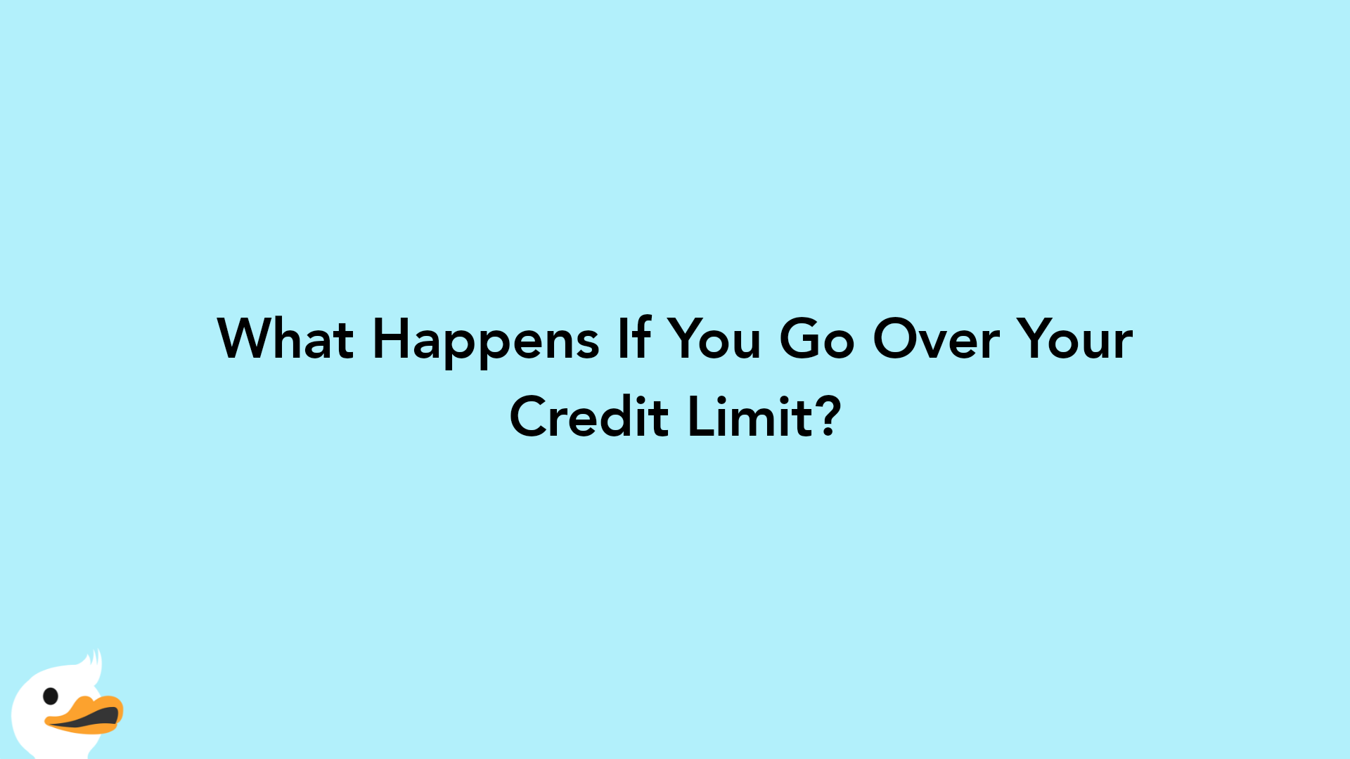 What Happens When You Go Over Your Credit Limit?