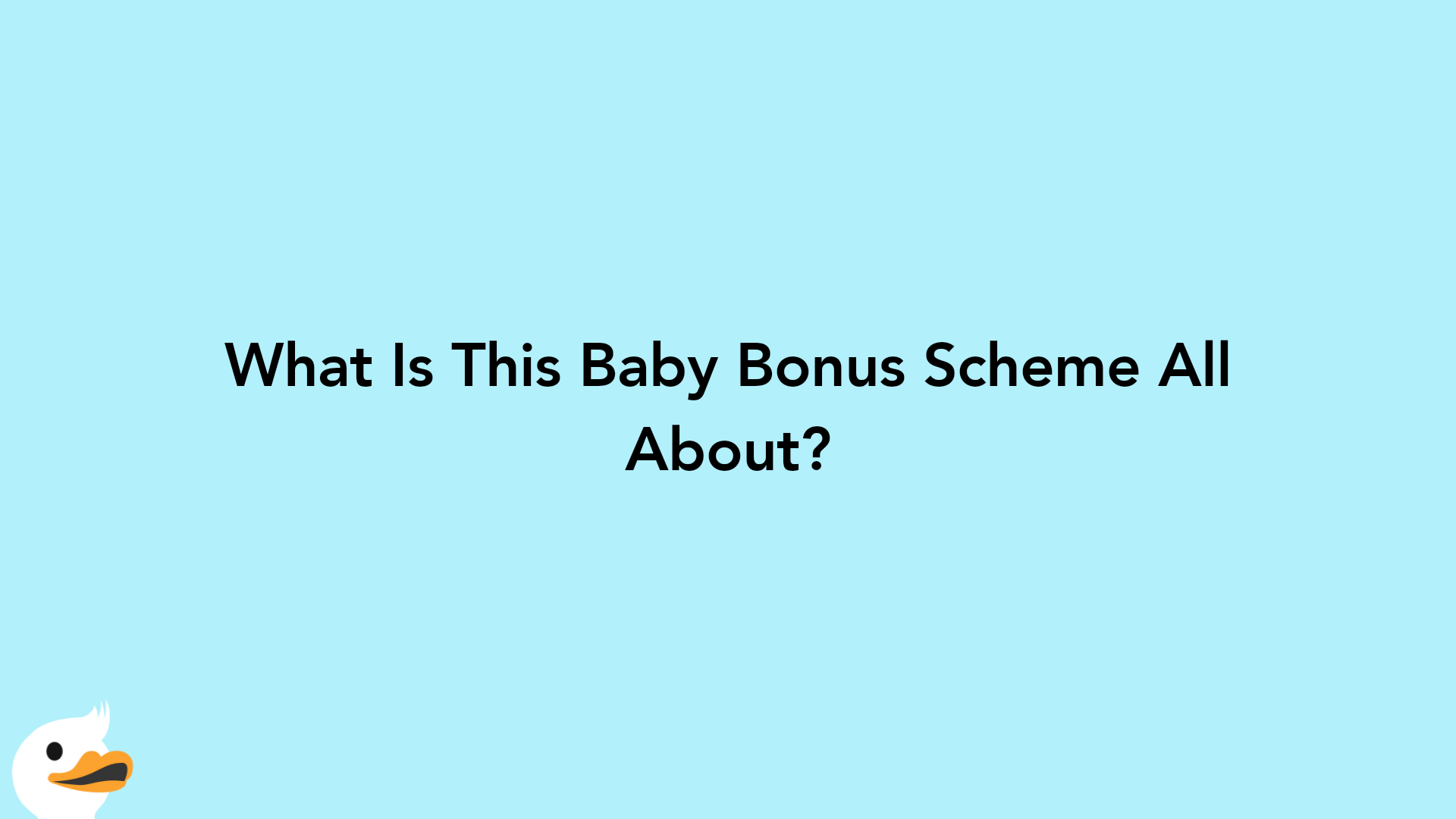 What Is This Baby Bonus Scheme All About?