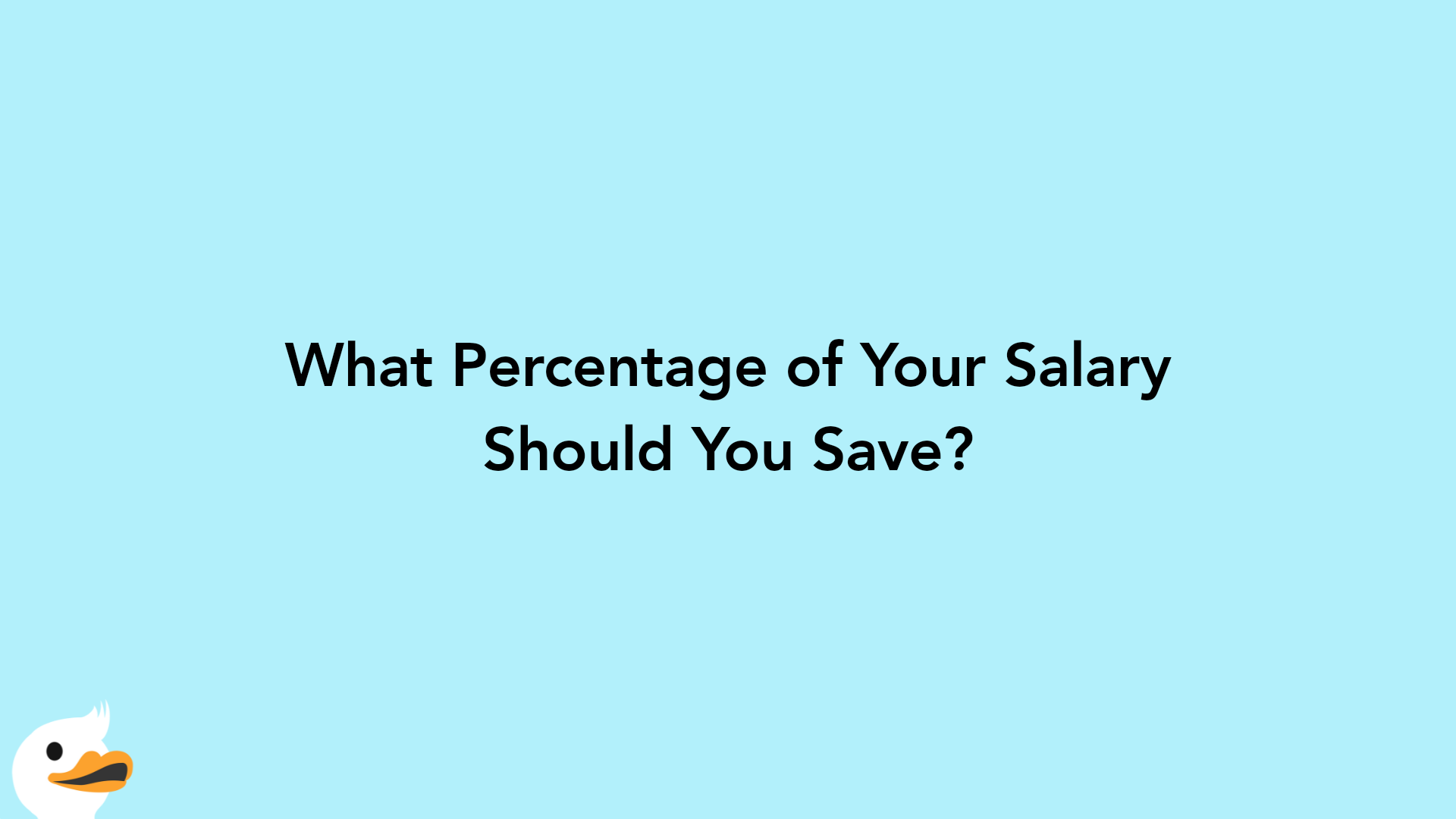 What Percentage of Your Salary Should You Save?