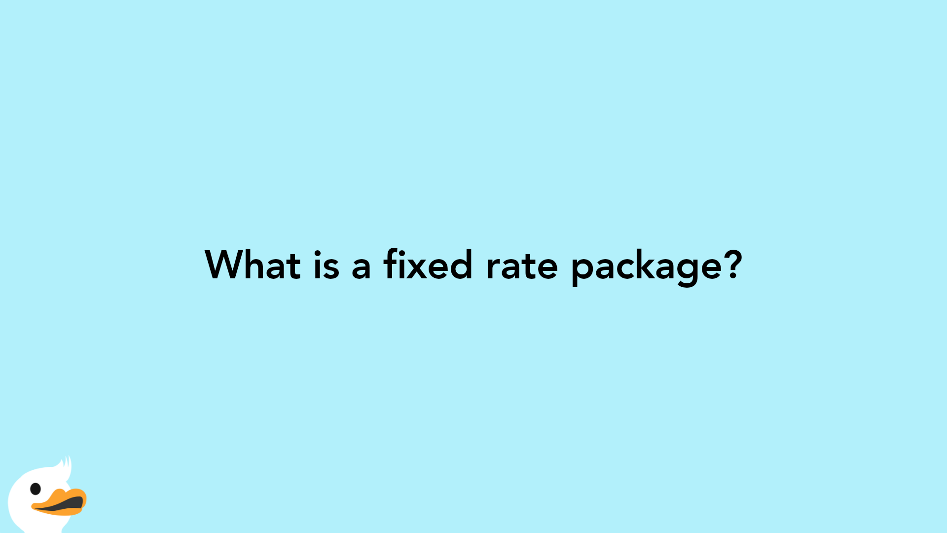 What is a fixed rate package?