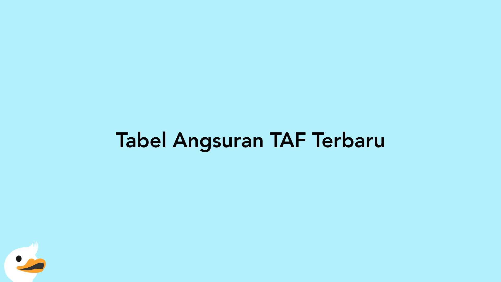 Tabel Angsuran TAF Terbaru