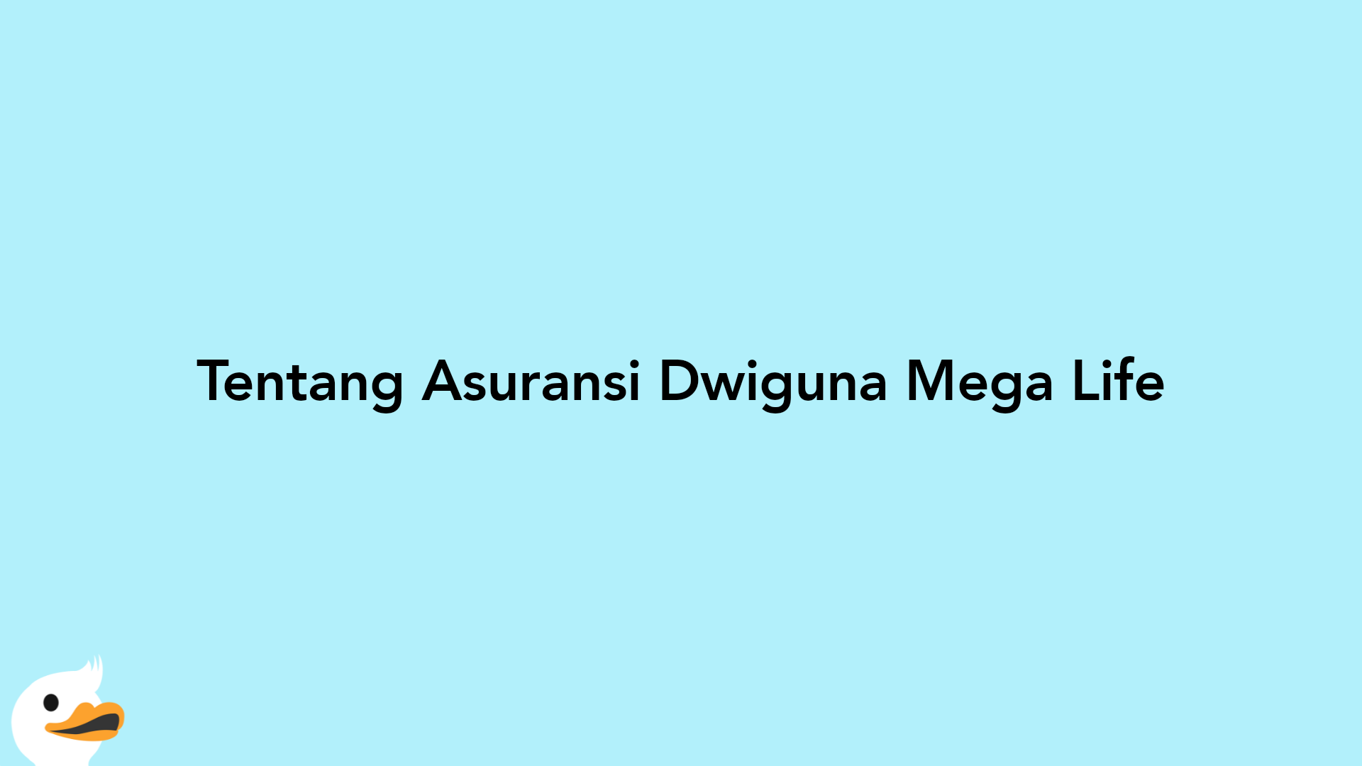 Tentang Asuransi Dwiguna Mega Life