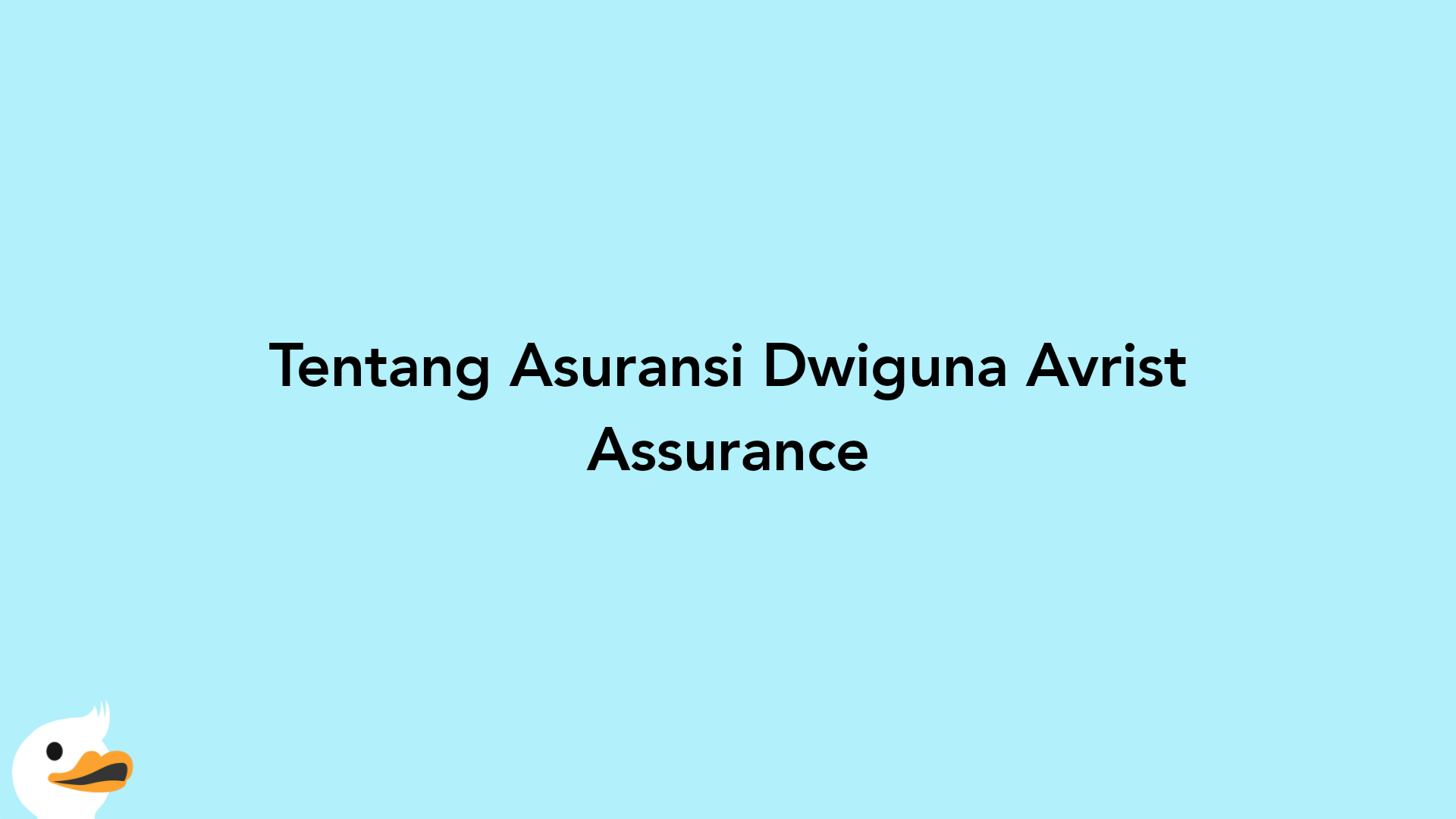 Tentang Asuransi Dwiguna Avrist Assurance