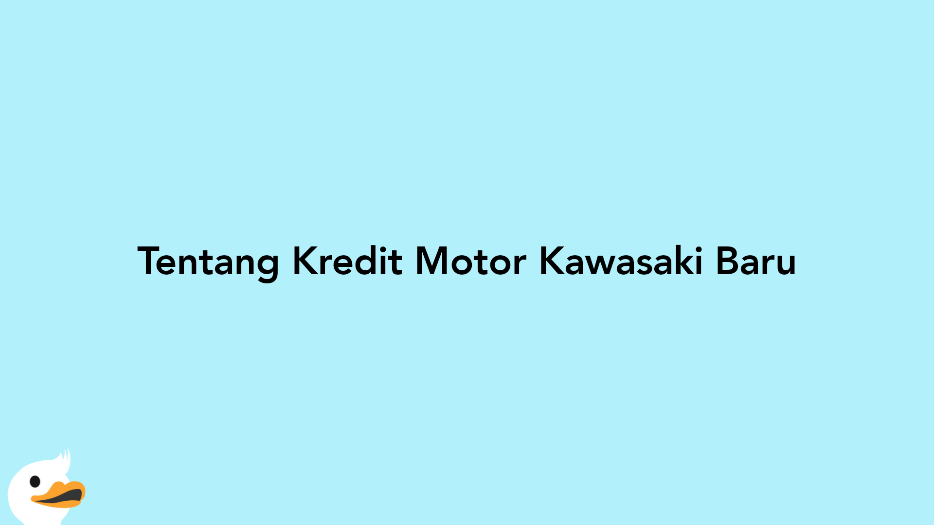 Tentang Kredit Motor Kawasaki Baru