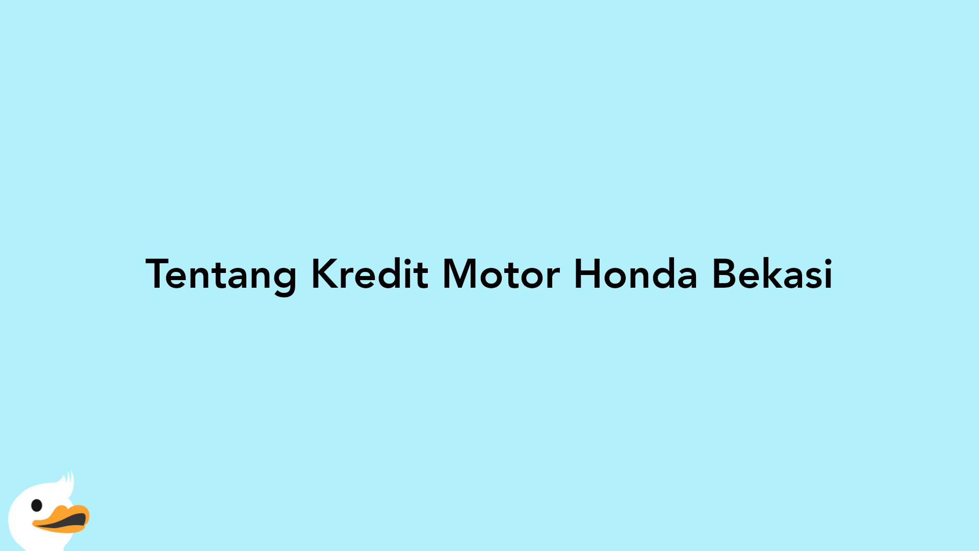 Tentang Kredit Motor Honda Bekasi