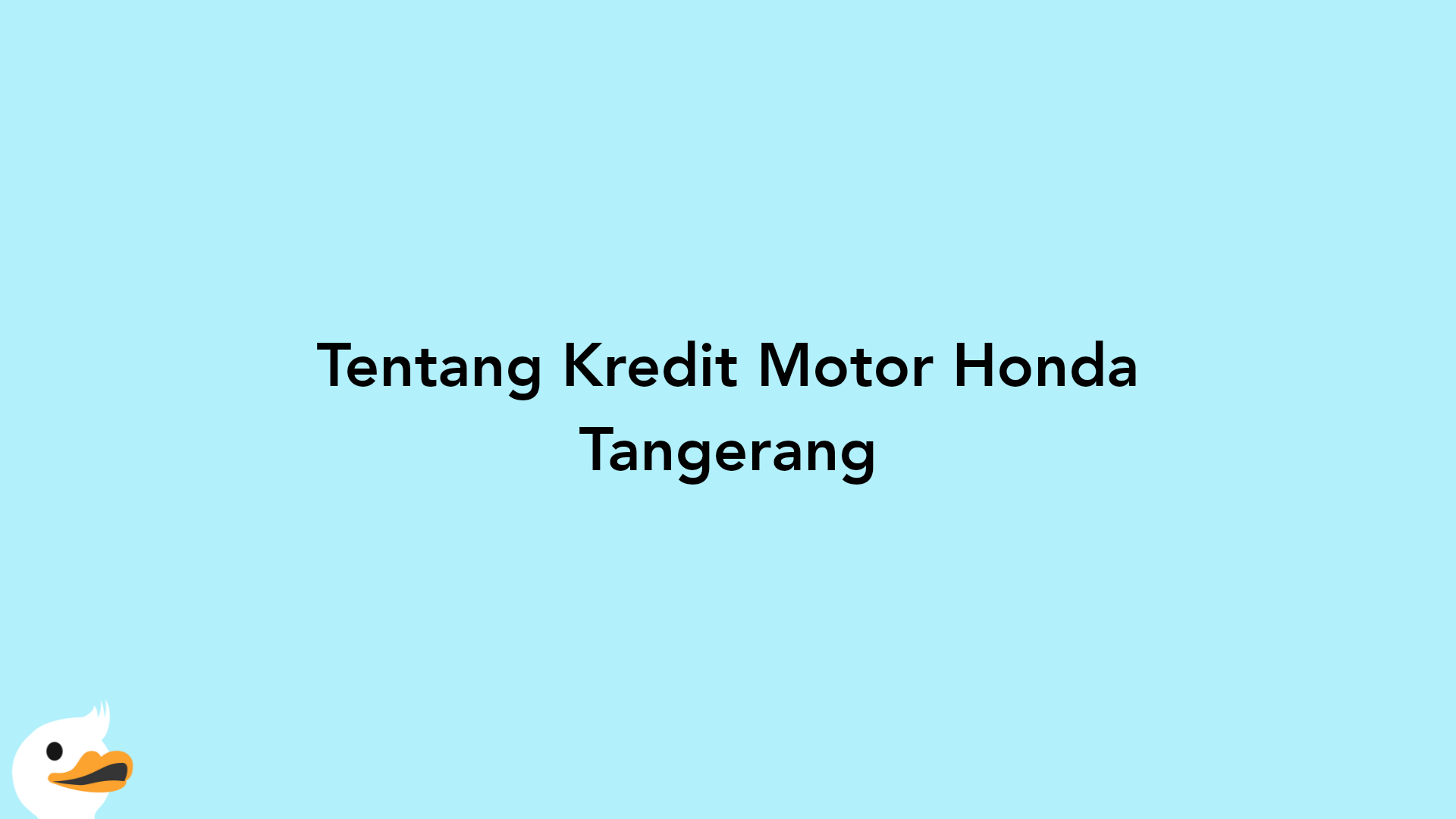 Tentang Kredit Motor Honda Tangerang