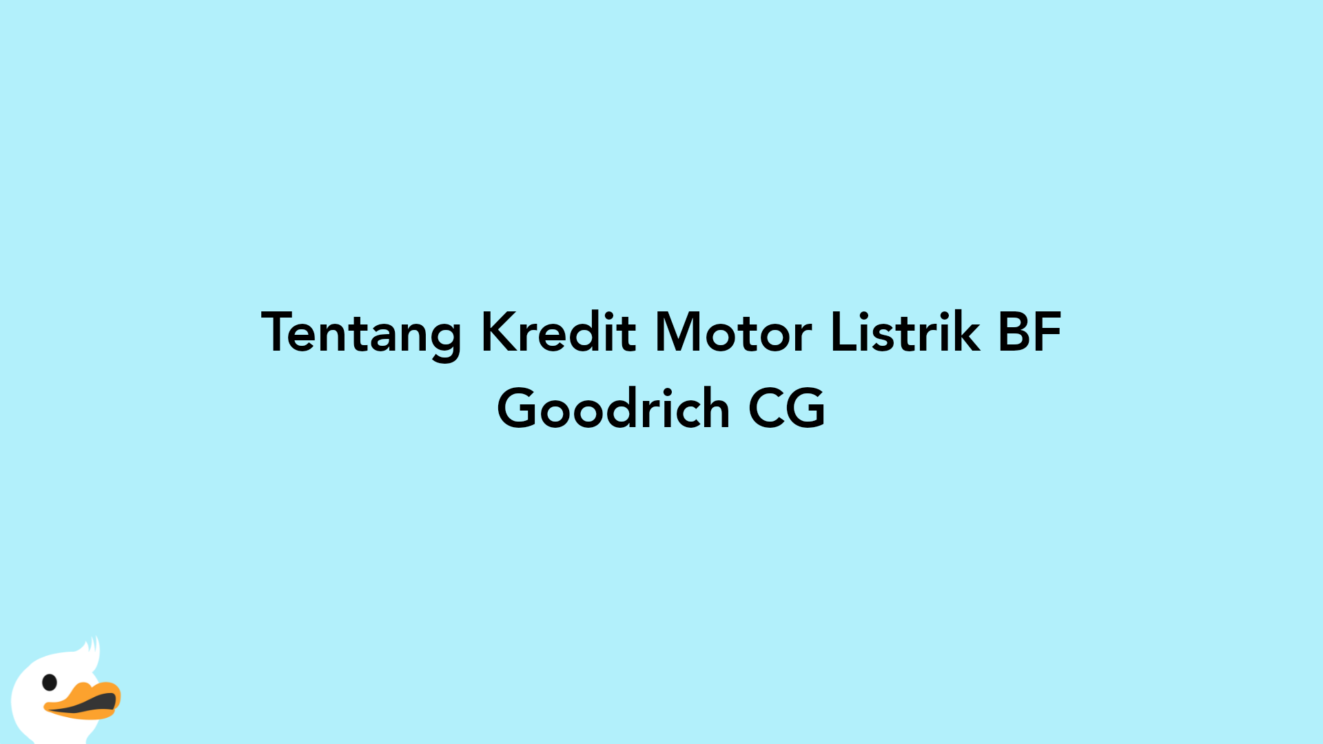 Tentang Kredit Motor Listrik BF Goodrich CG