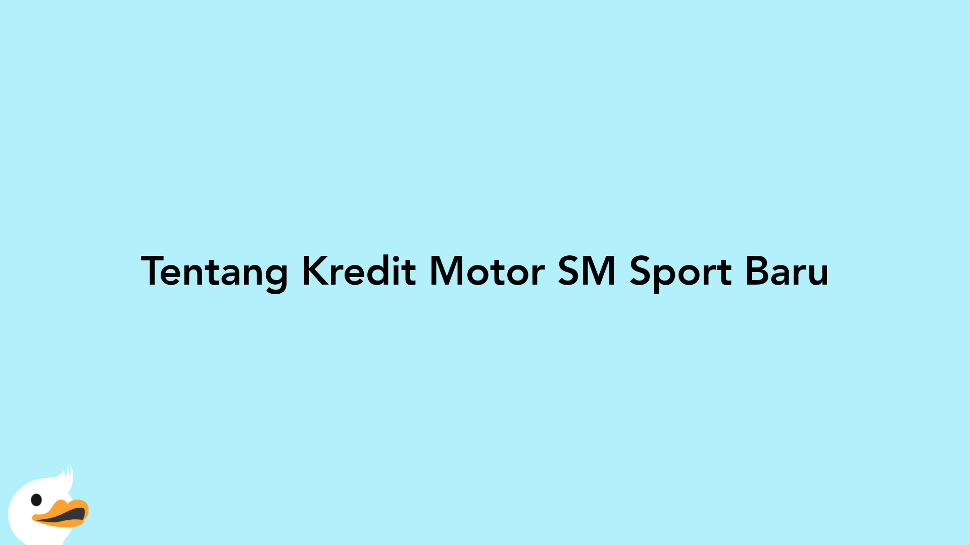 Tentang Kredit Motor SM Sport Baru