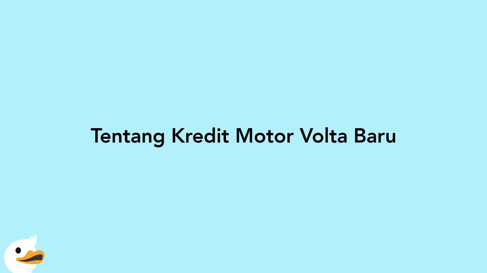 Tentang Kredit Motor Volta Baru