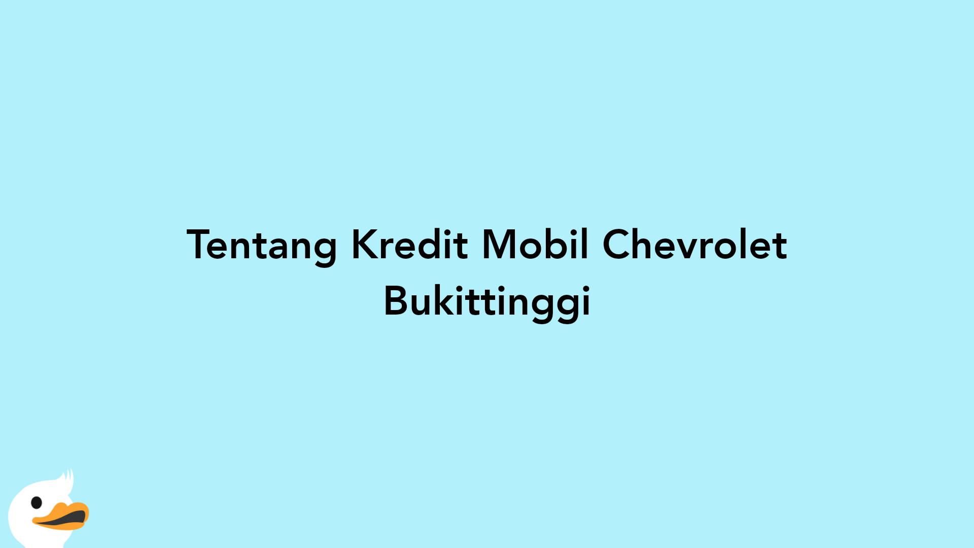 Tentang Kredit Mobil Chevrolet Bukittinggi