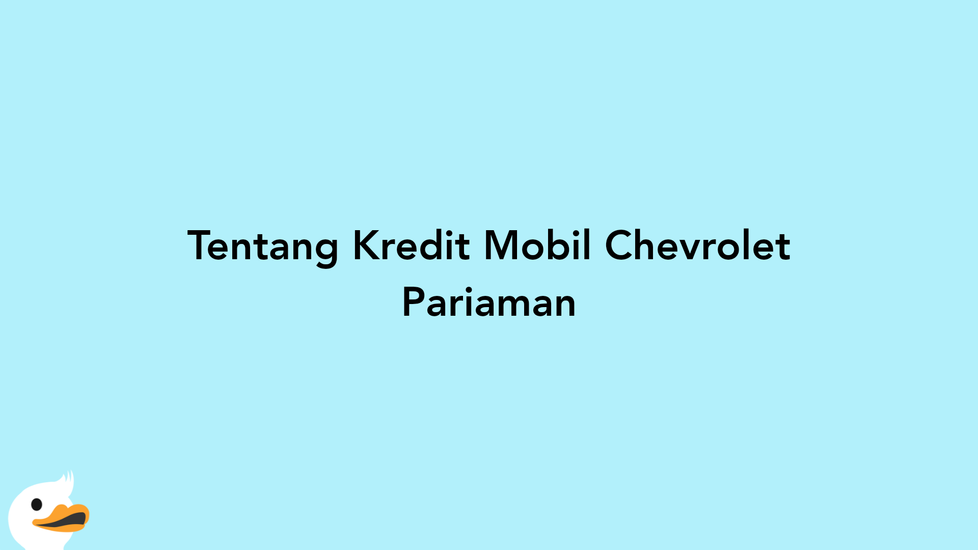 Tentang Kredit Mobil Chevrolet Pariaman