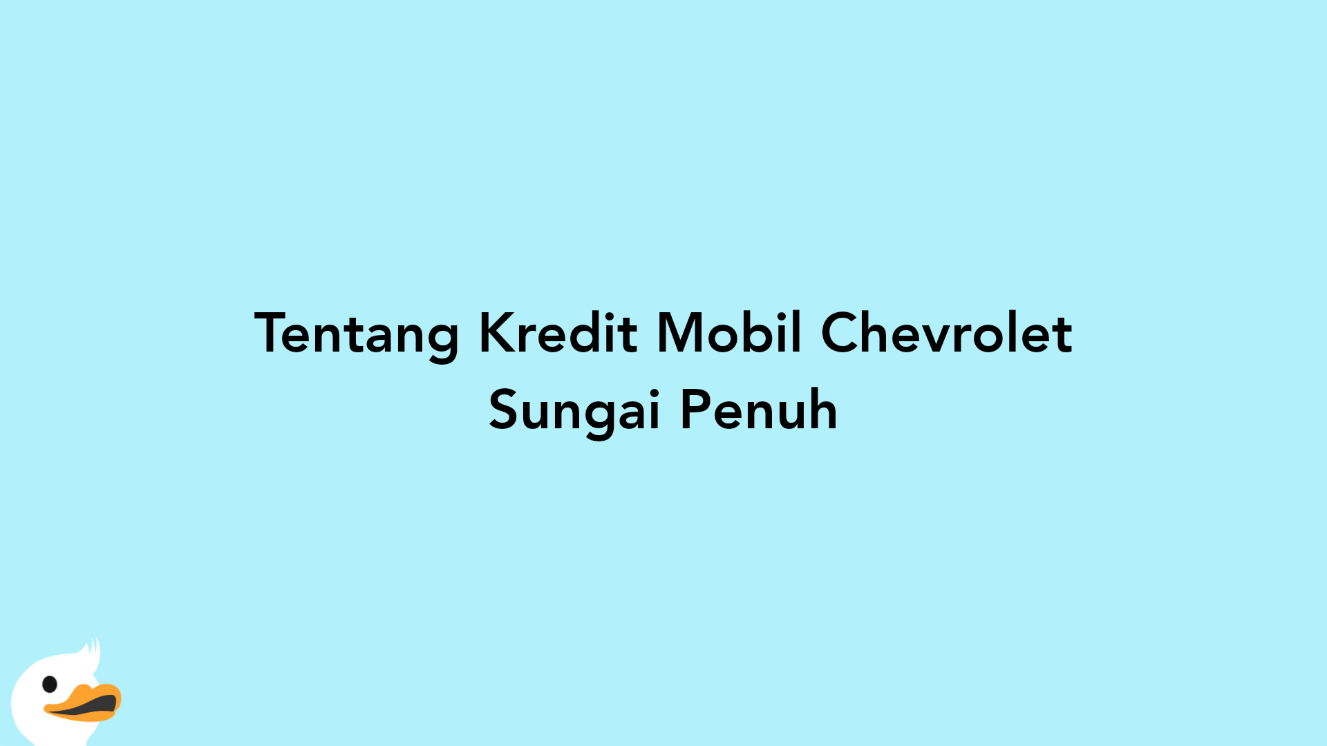 Tentang Kredit Mobil Chevrolet Sungai Penuh