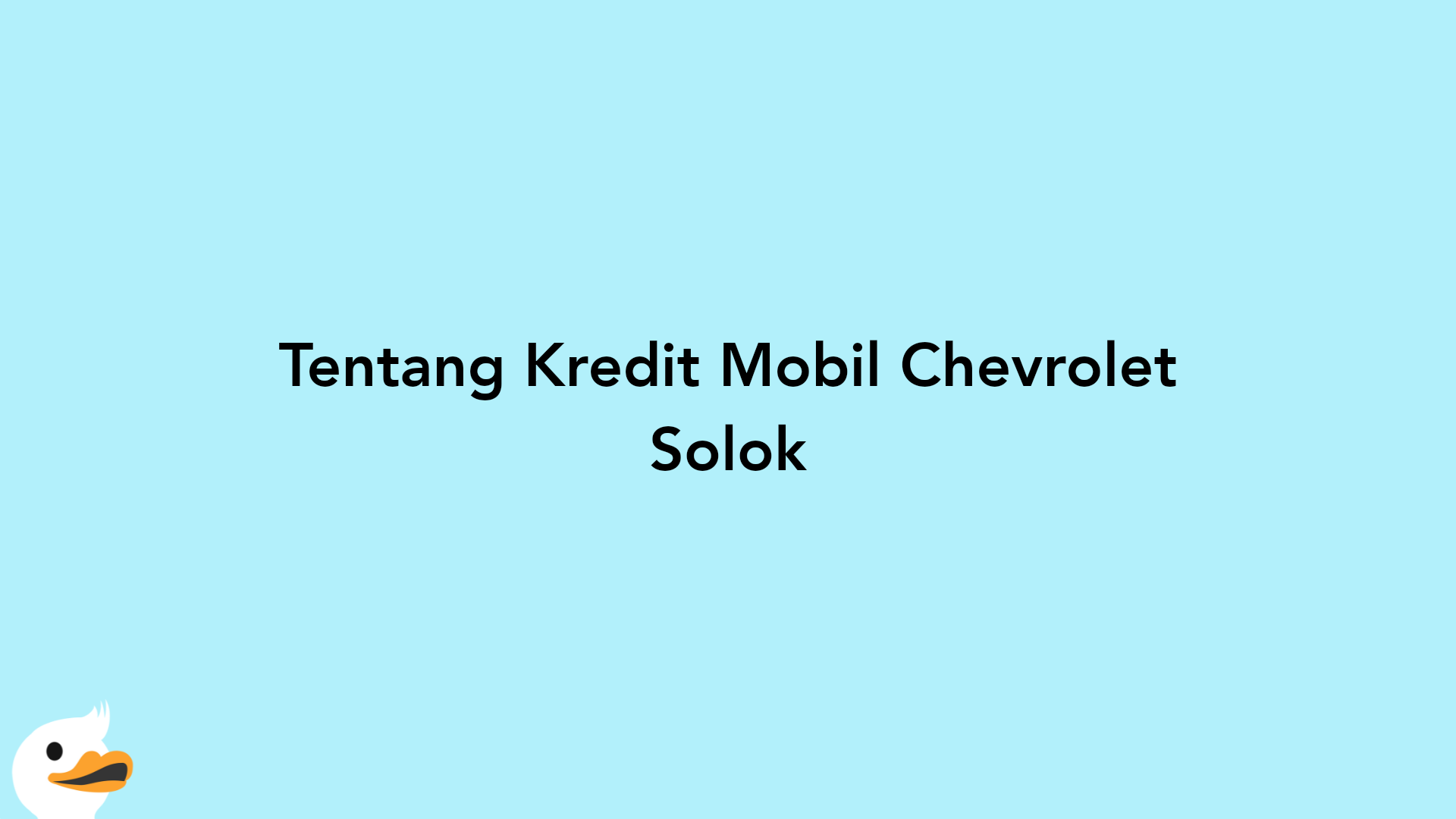 Tentang Kredit Mobil Chevrolet Solok