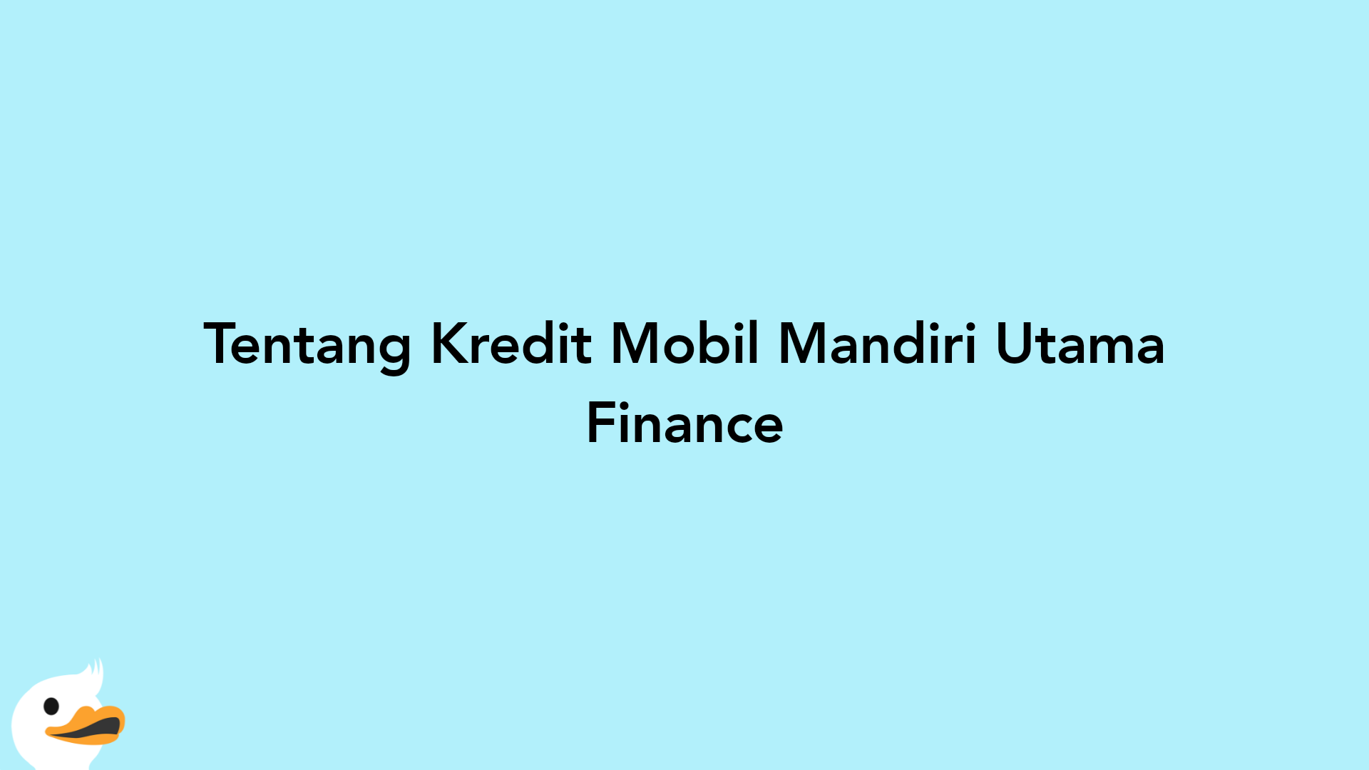 Tentang Kredit Mobil Mandiri Utama Finance