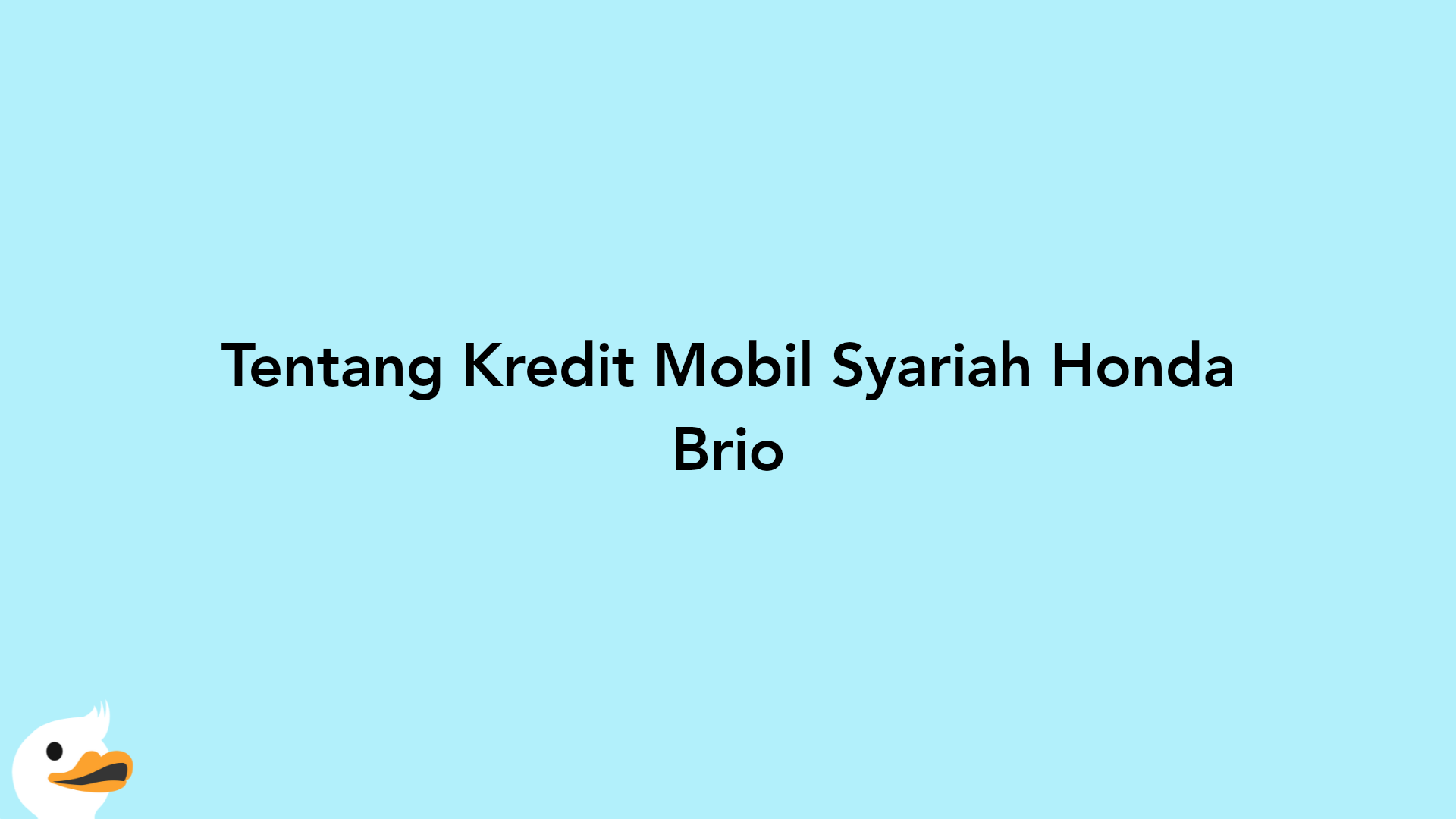 Tentang Kredit Mobil Syariah Honda Brio