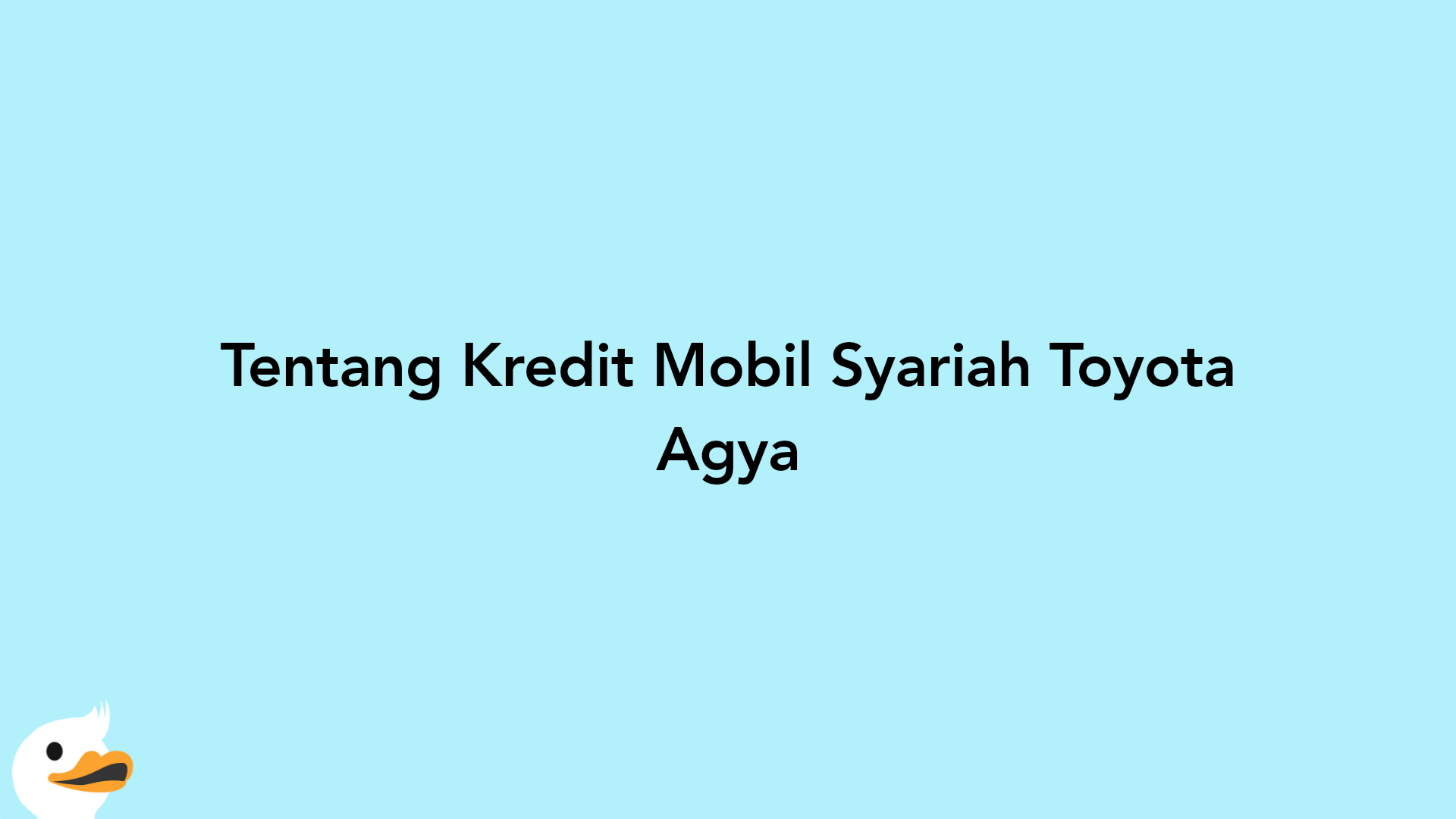 Tentang Kredit Mobil Syariah Toyota Agya