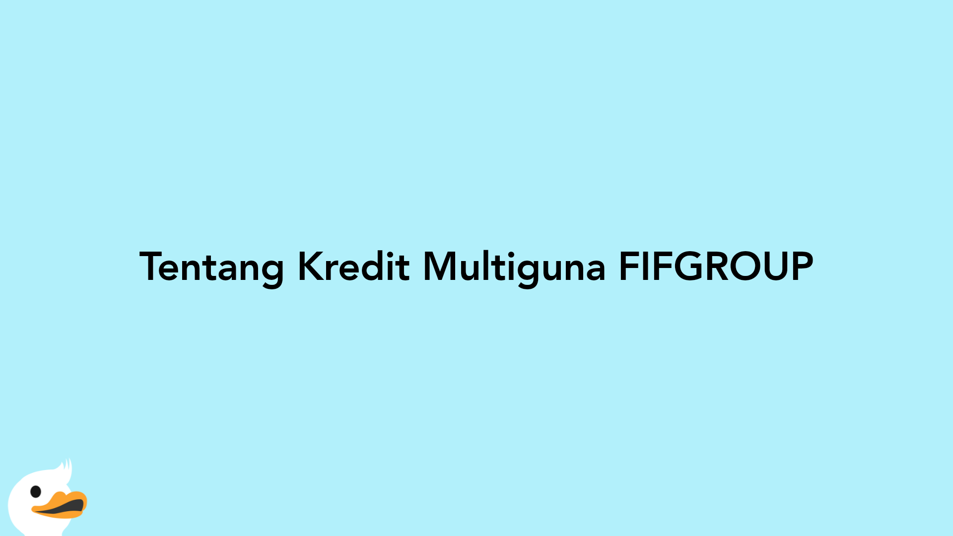 Tentang Kredit Multiguna FIFGROUP