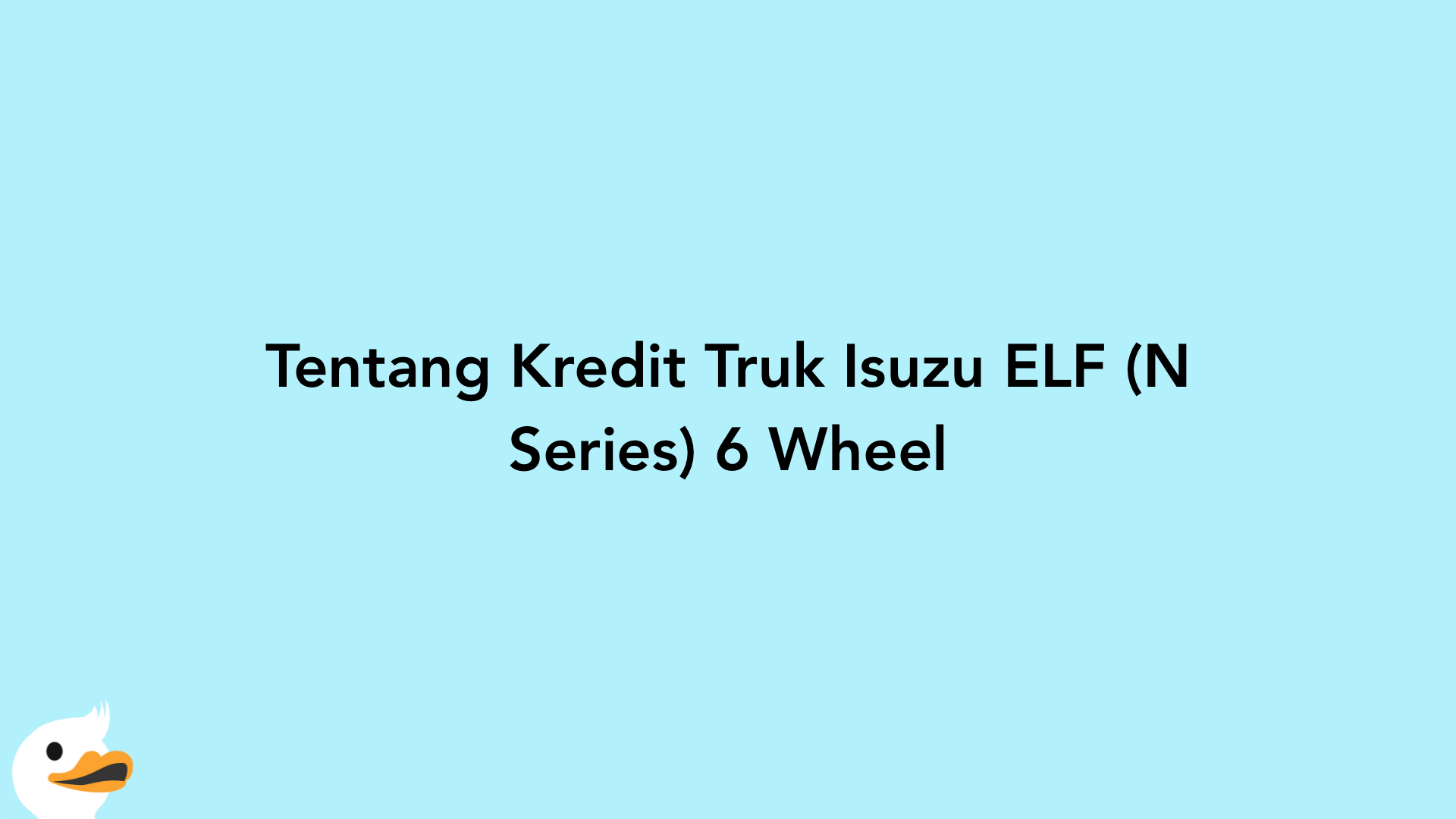 Tentang Kredit Truk Isuzu ELF (N Series) 6 Wheel