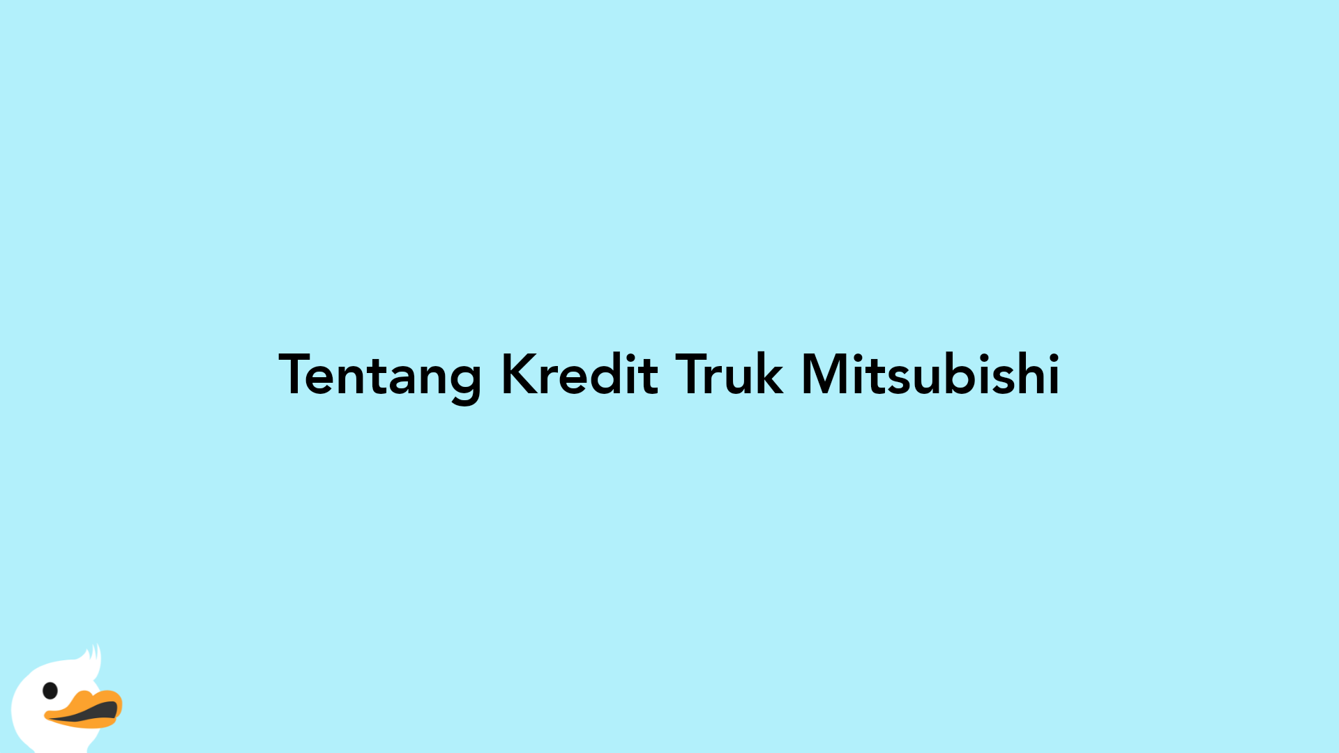 Tentang Kredit Truk Mitsubishi