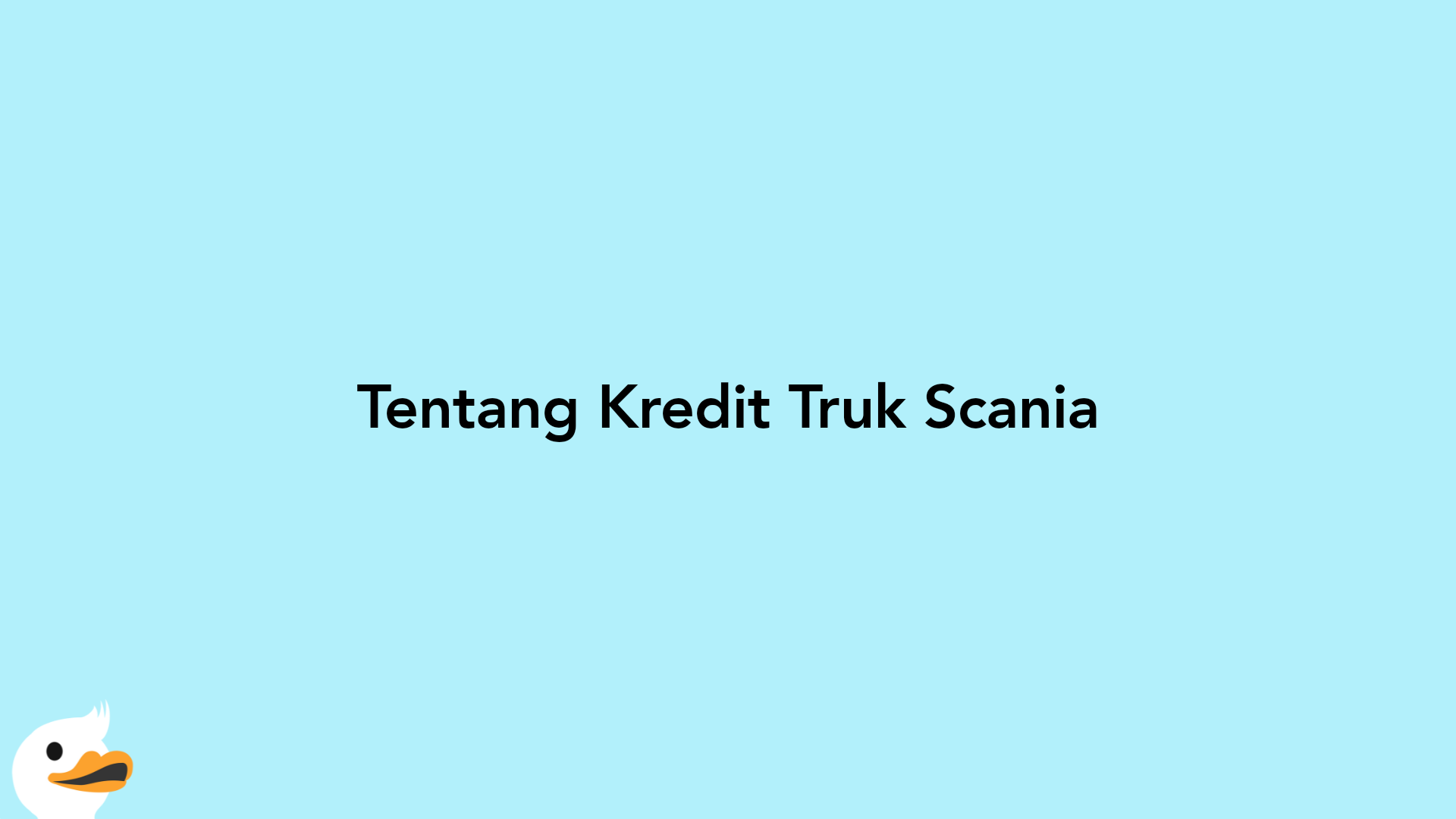 Tentang Kredit Truk Scania