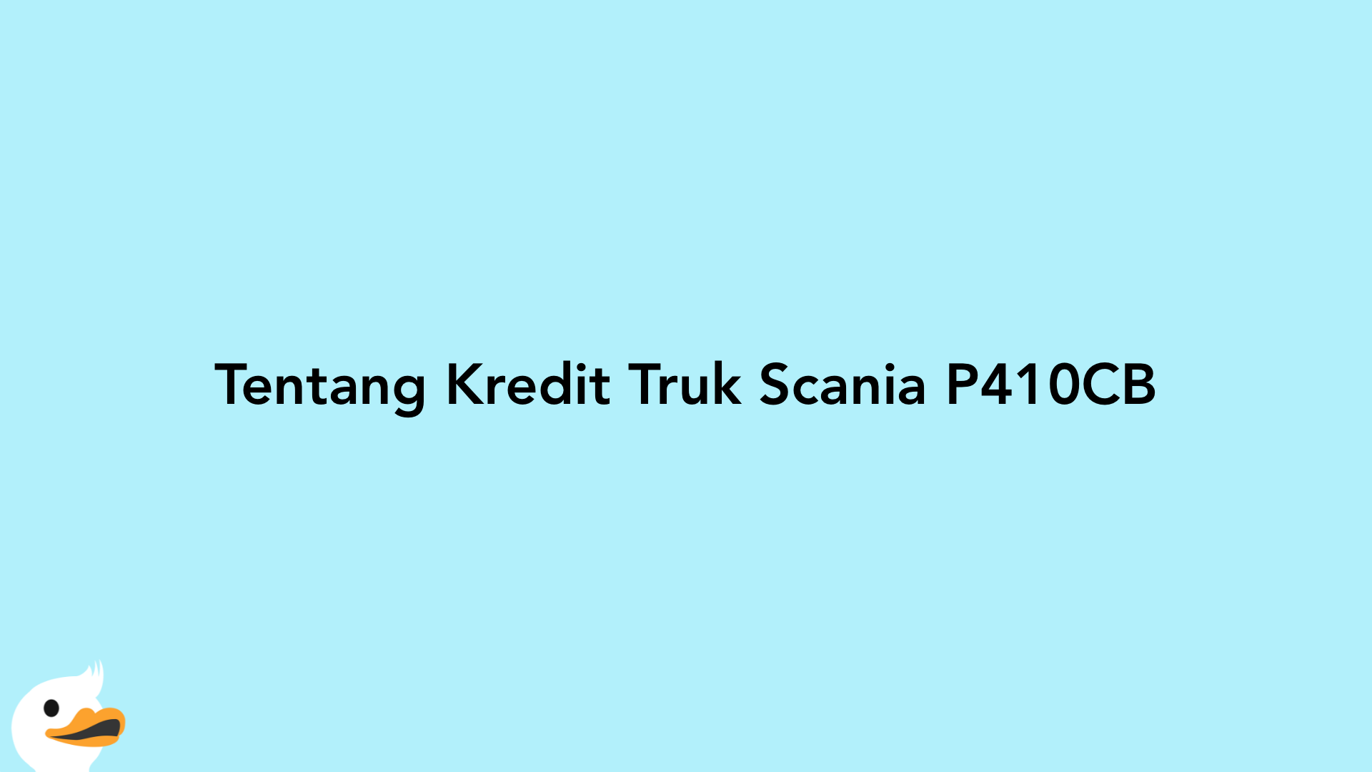 Tentang Kredit Truk Scania P410CB