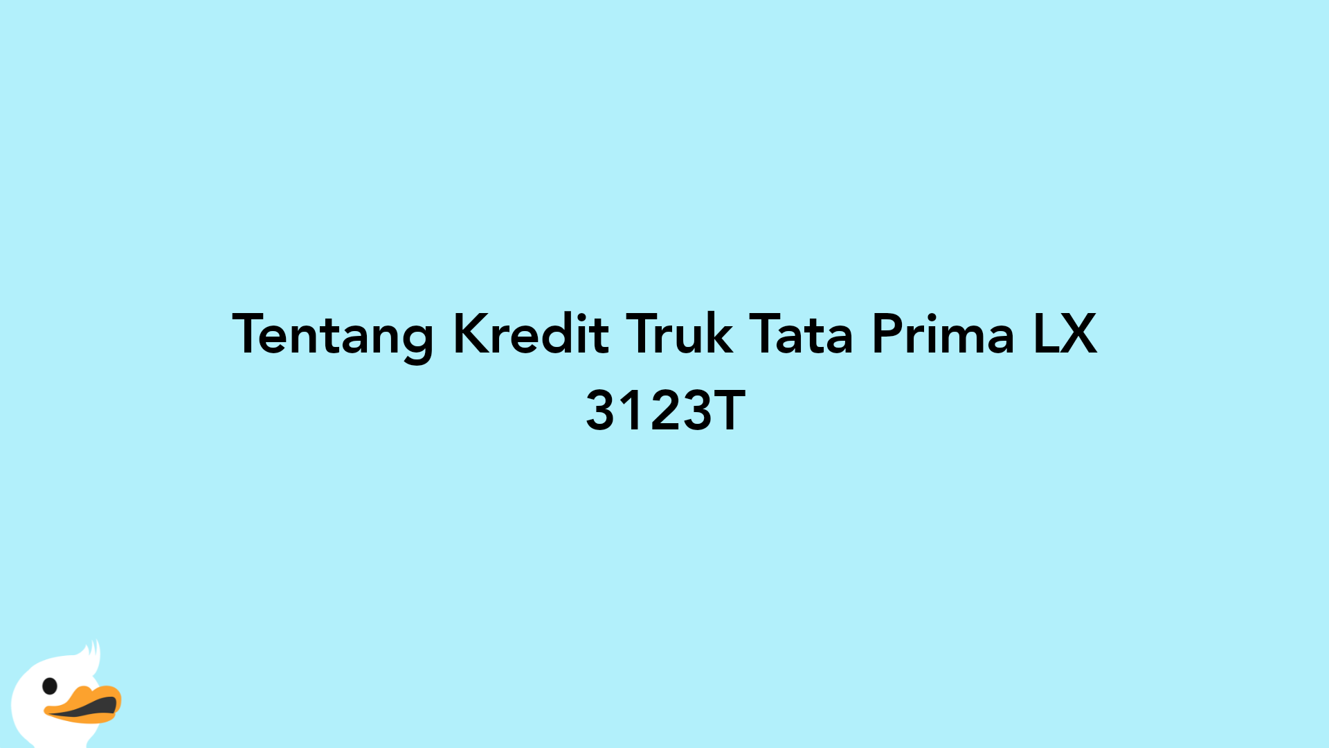 Tentang Kredit Truk Tata Prima LX 3123T