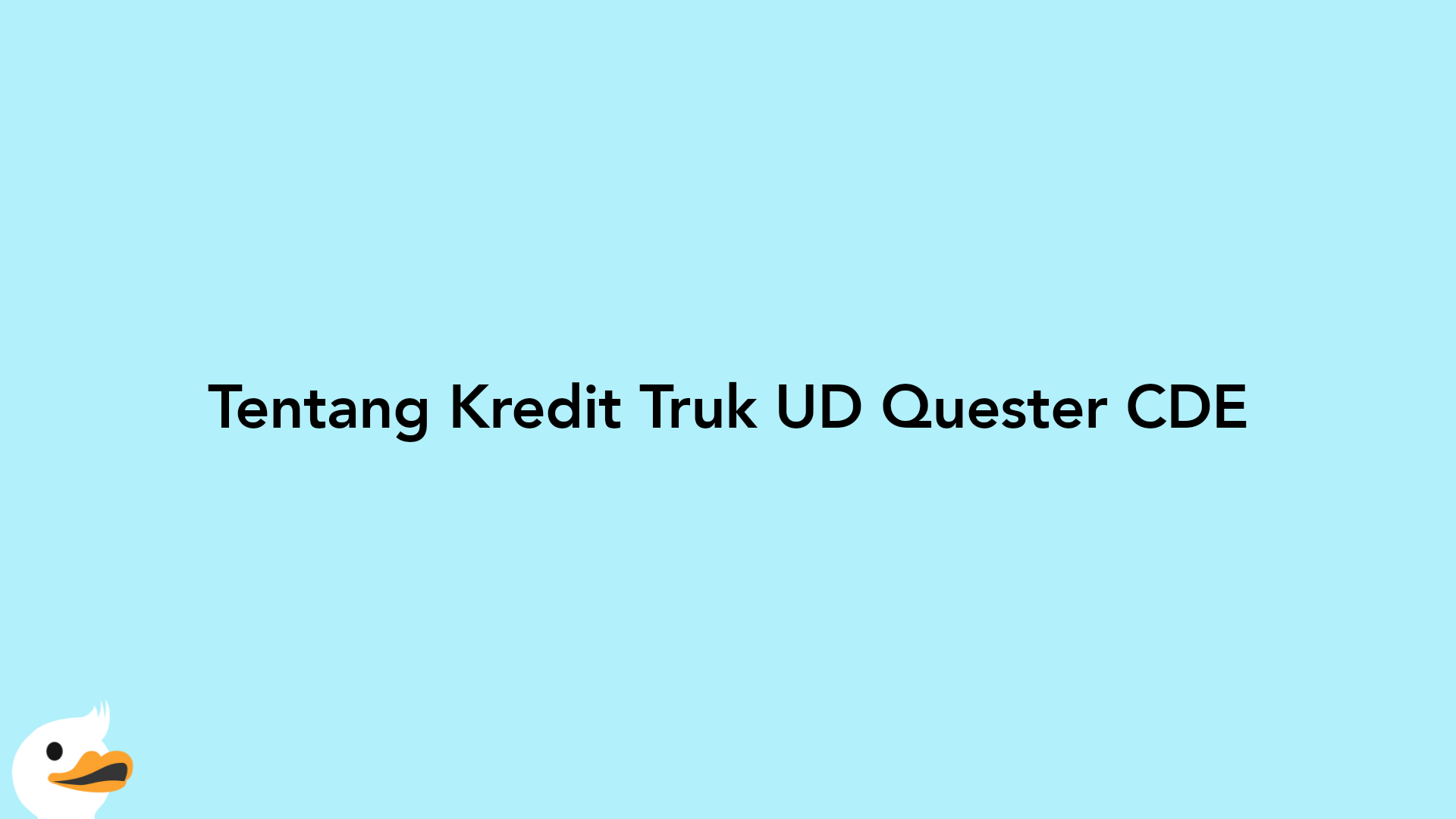 Tentang Kredit Truk UD Quester CDE