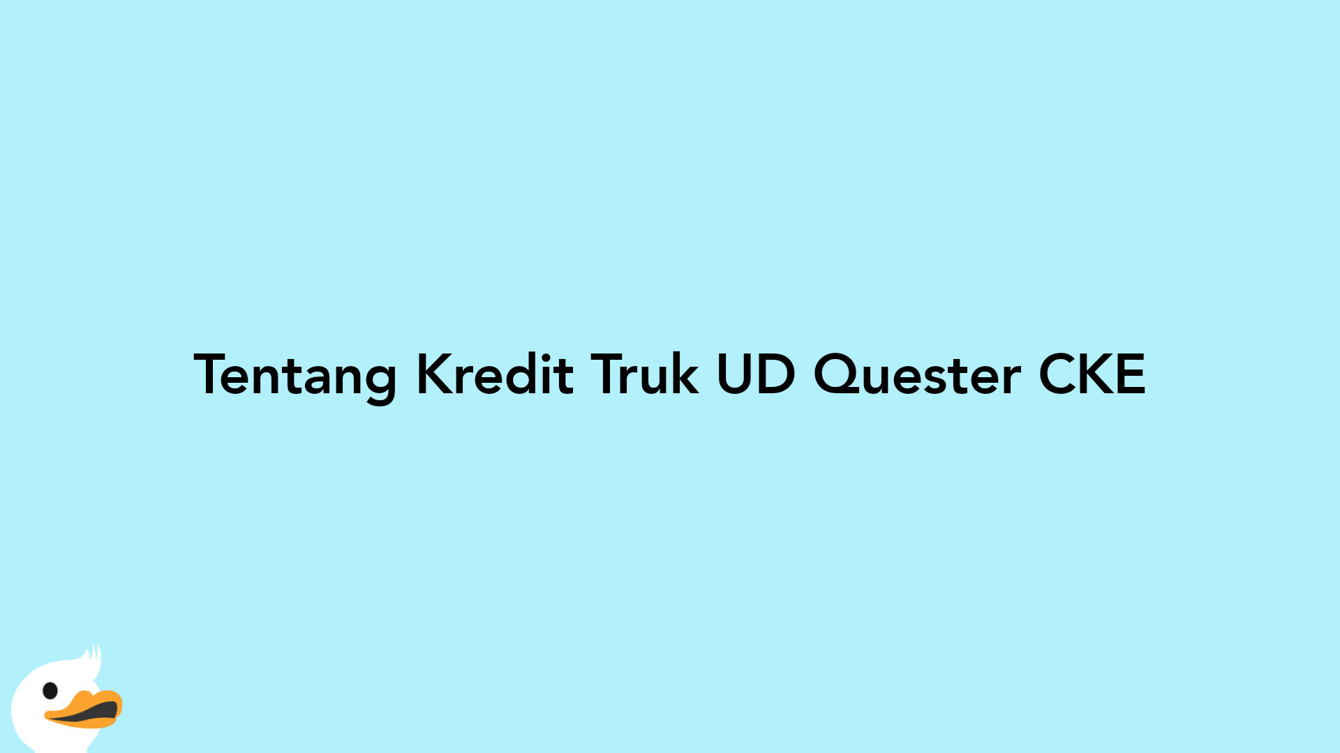 Tentang Kredit Truk UD Quester CKE