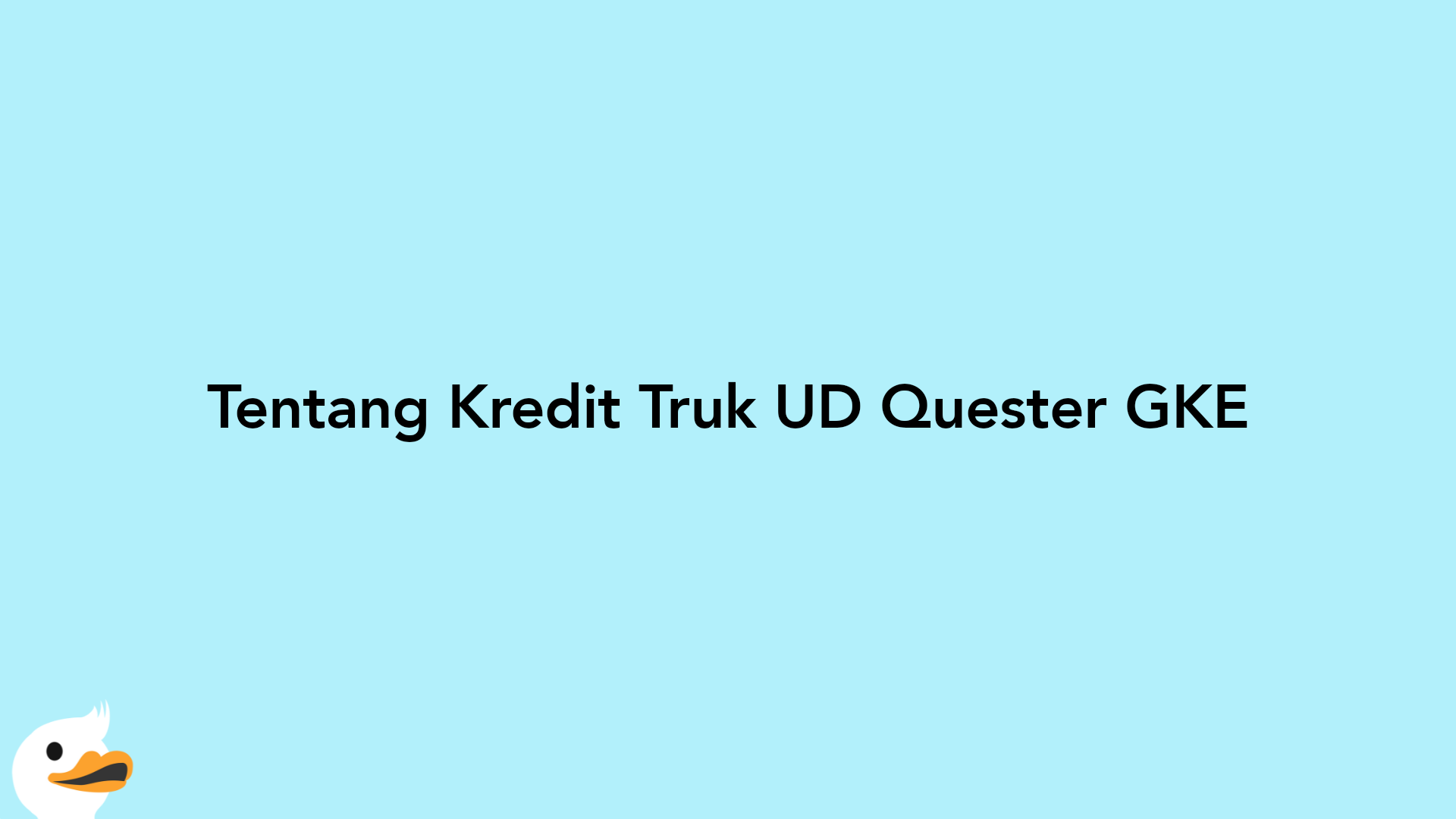 Tentang Kredit Truk UD Quester GKE