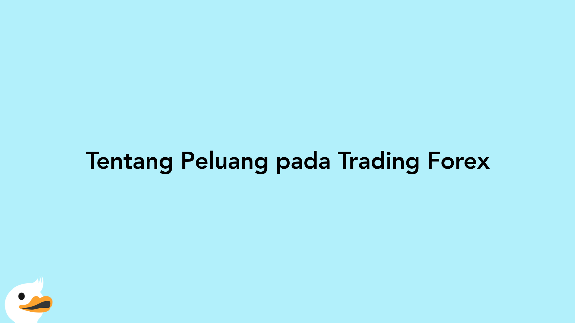 Tentang Peluang pada Trading Forex