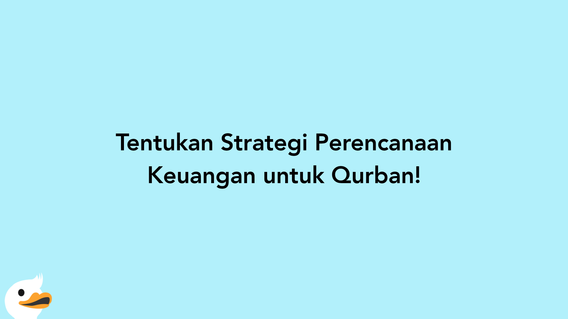 Tentukan Strategi Perencanaan Keuangan untuk Qurban!