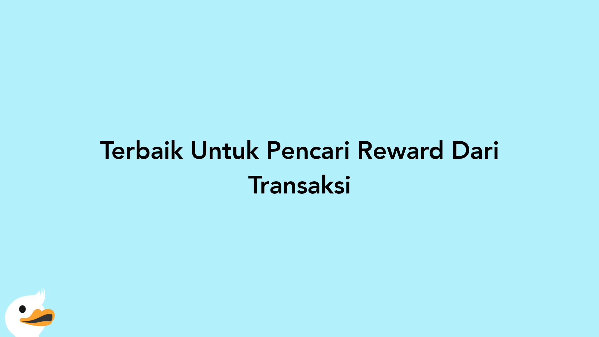 Terbaik Untuk Pencari Reward Dari Transaksi