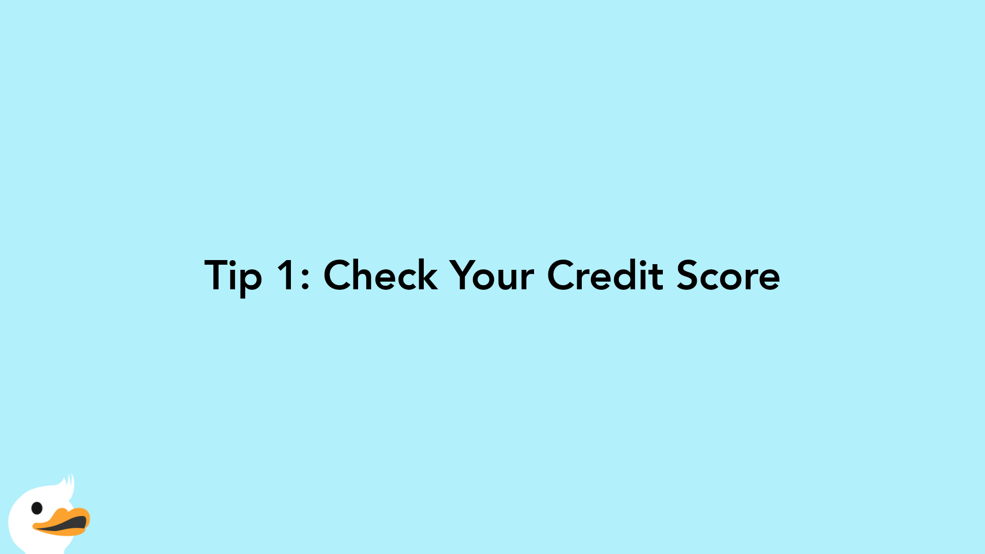 Tip 1: Check Your Credit Score