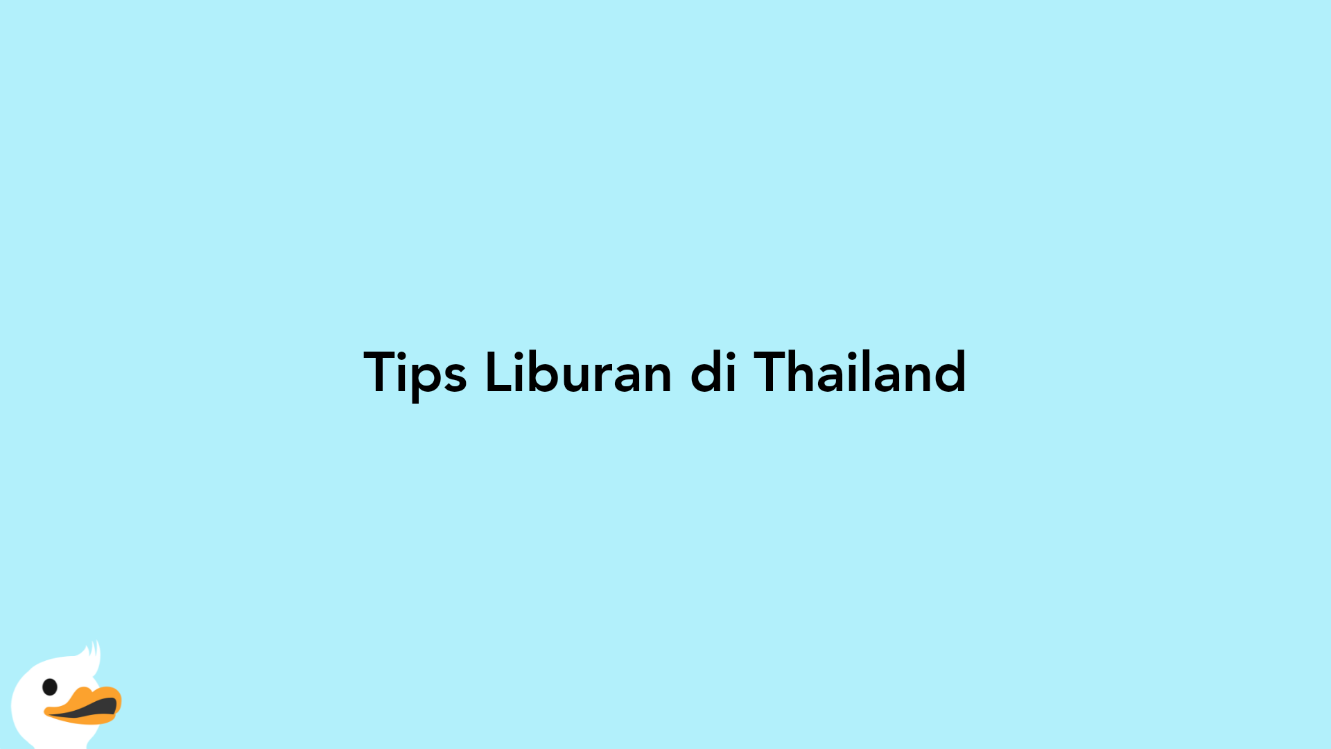 Tips Liburan di Thailand