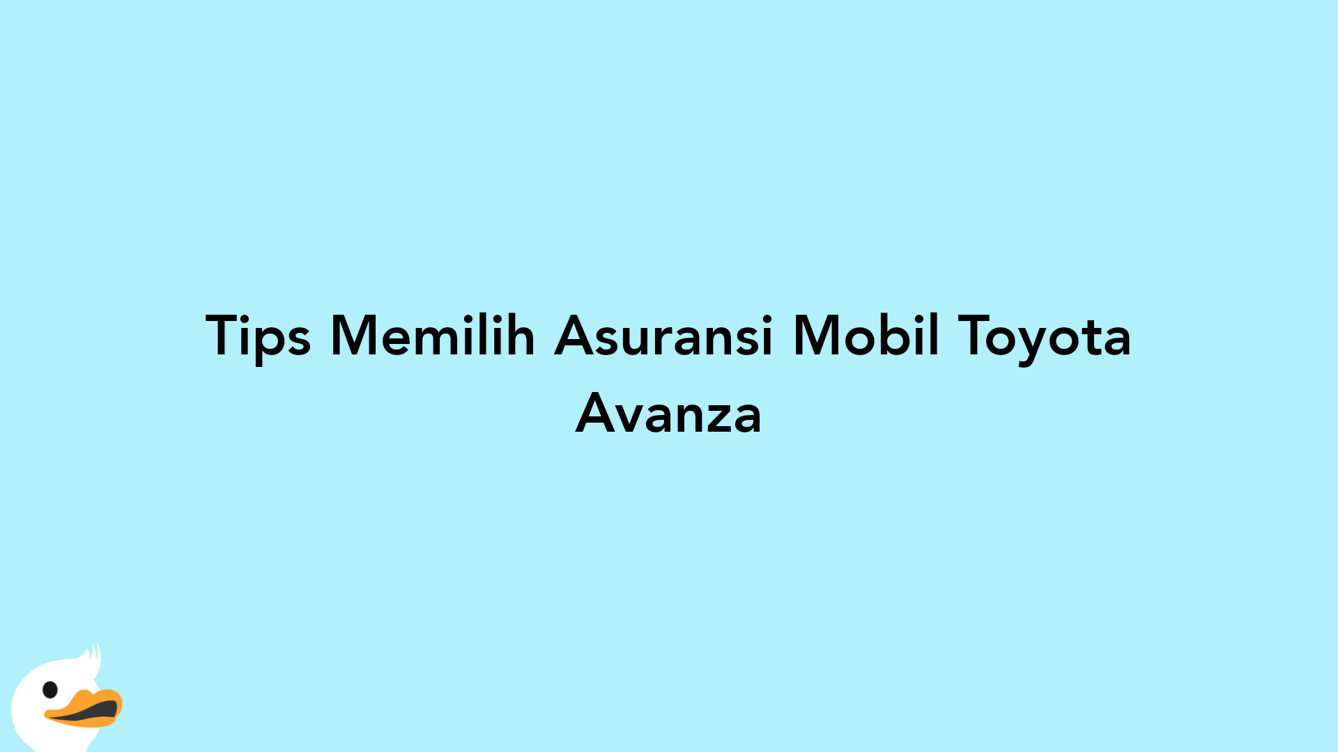 Tips Memilih Asuransi Mobil Toyota Avanza